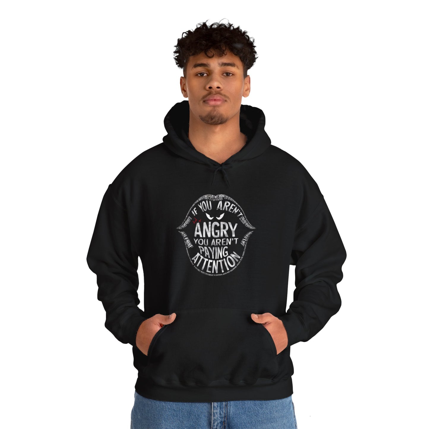 If You Are Not Angry You Are Paying Attention Unisex Heavy Blend™ Hooded Sweatshirt
