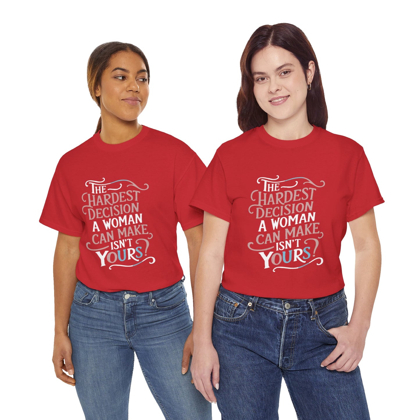 The Hardest Decision T Shirt with Hearts