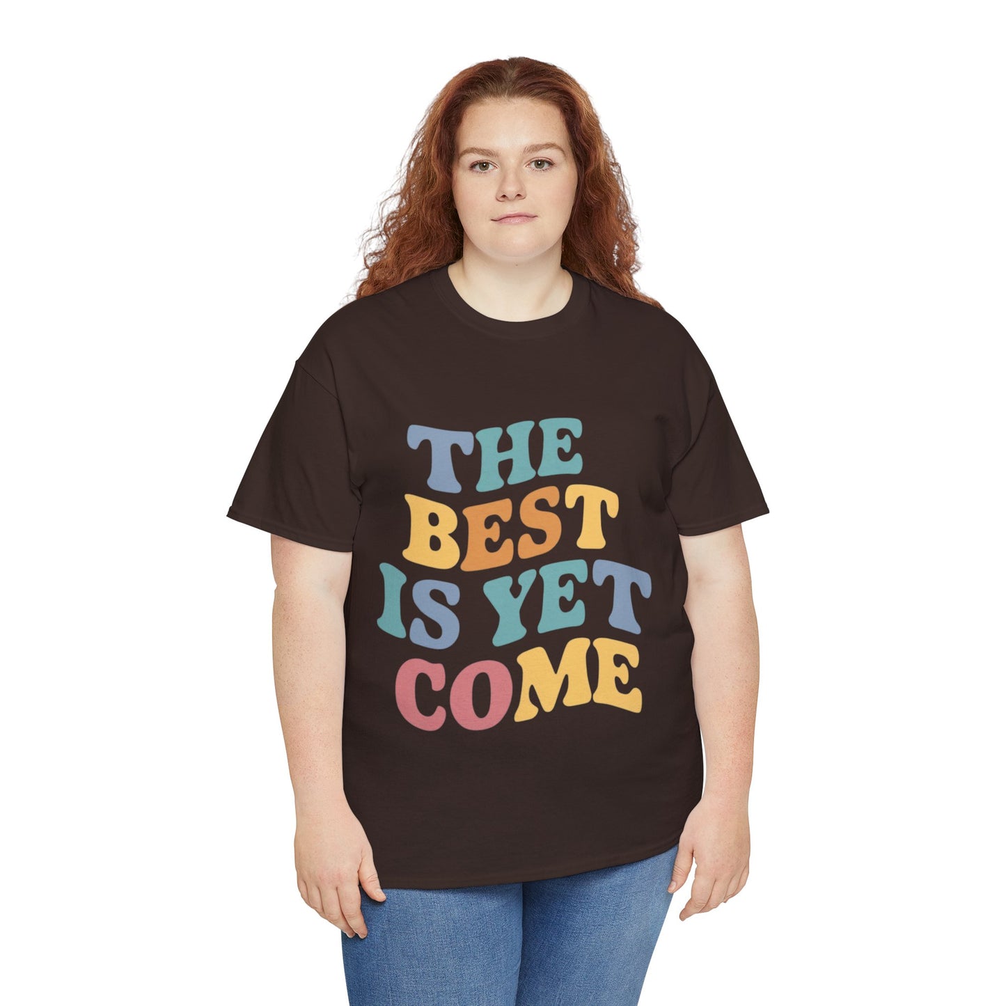 The Best Is Yet Come T Shirt with Hearts