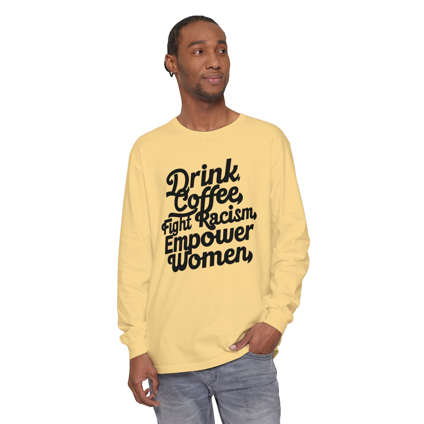 Drink Coffee, Fight Racism Women Garment-dyed Long Sleeve T-Shirt