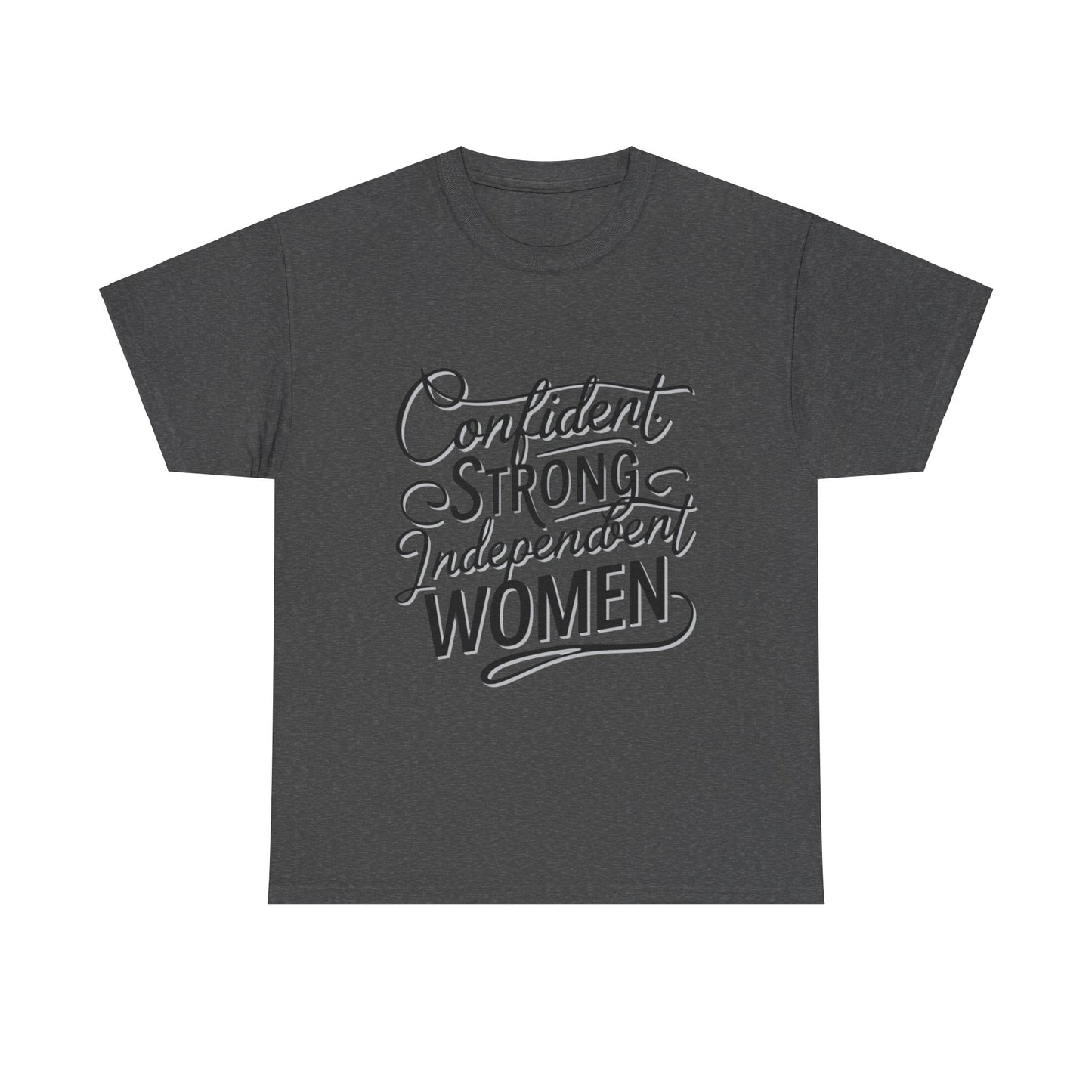 Confident, Strong, Independent Women Heavy Cotton Tee