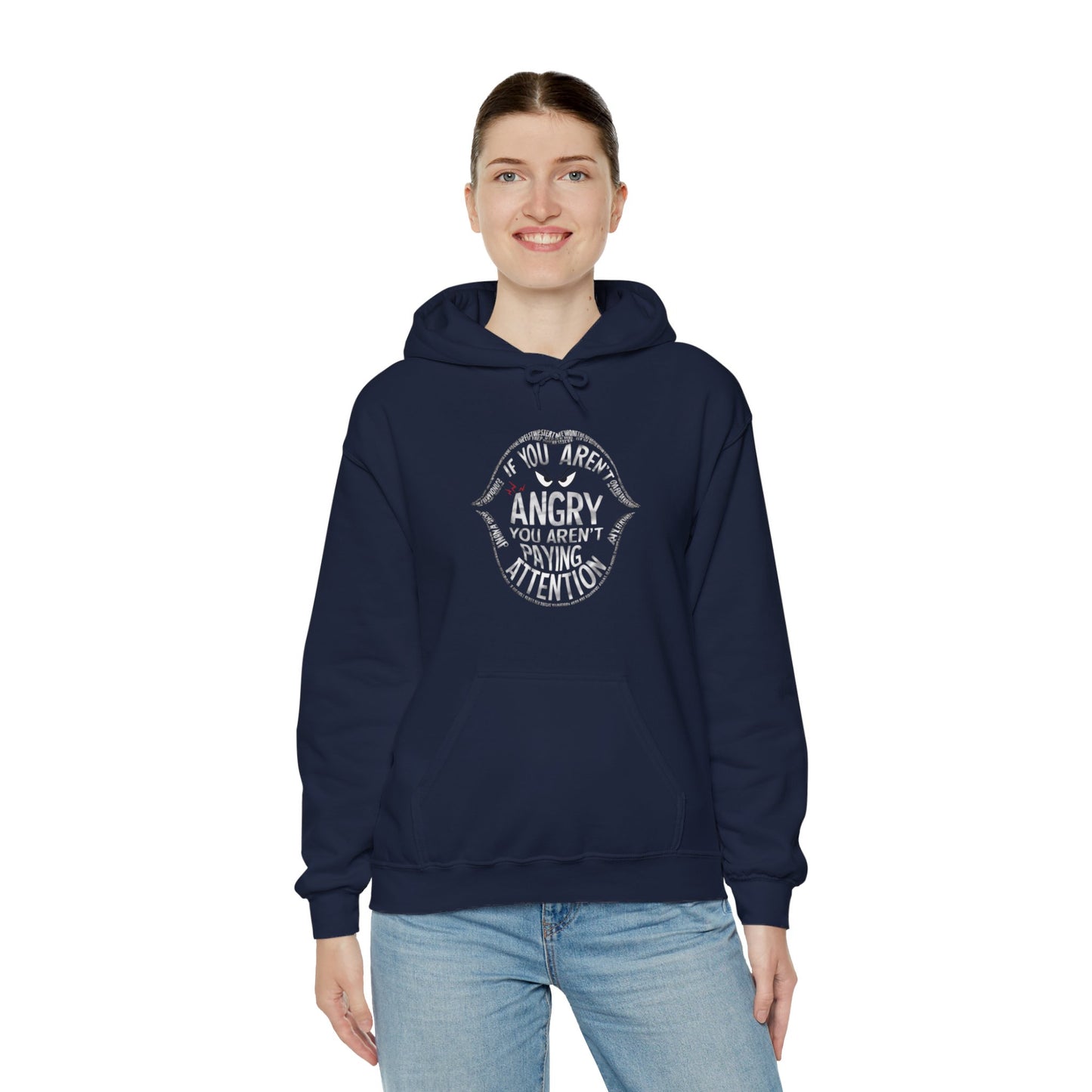 If You Are Not Angry You Are Paying Attention Unisex Heavy Blend™ Hooded Sweatshirt