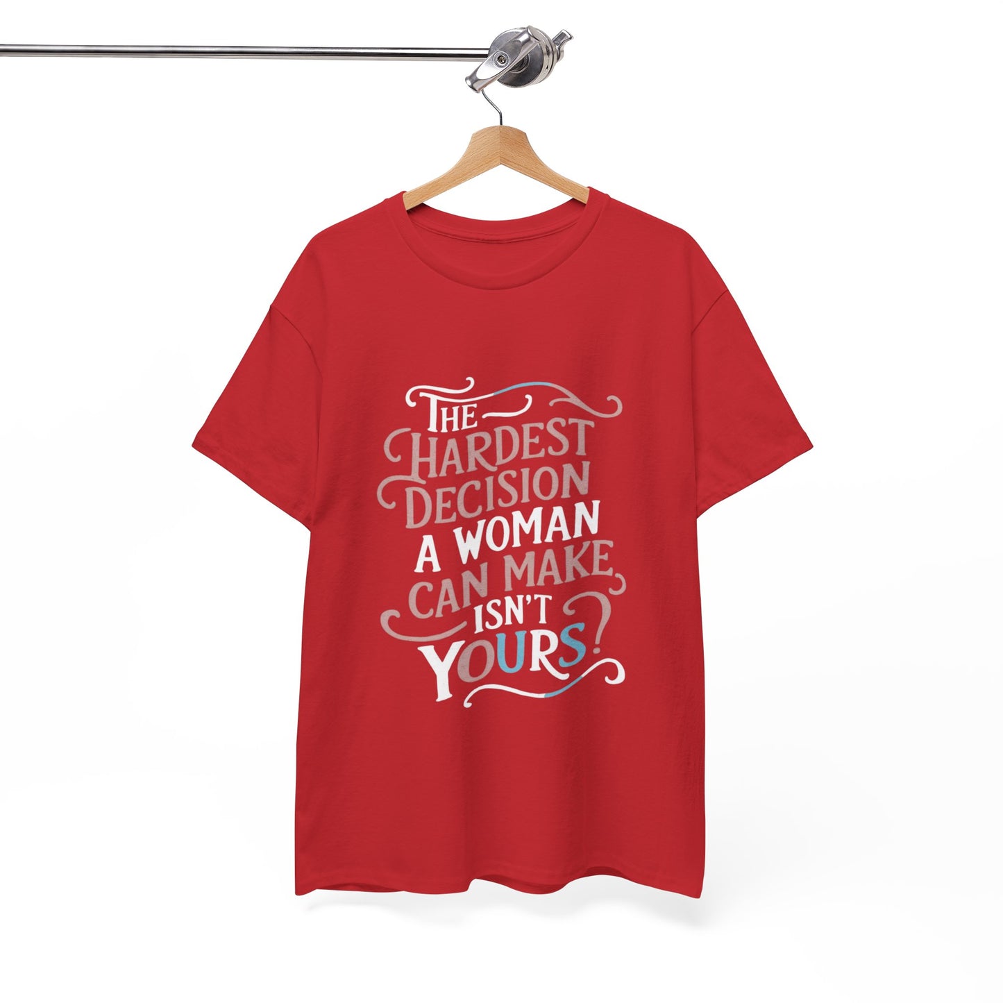 The Hardest Decision T Shirt with Hearts