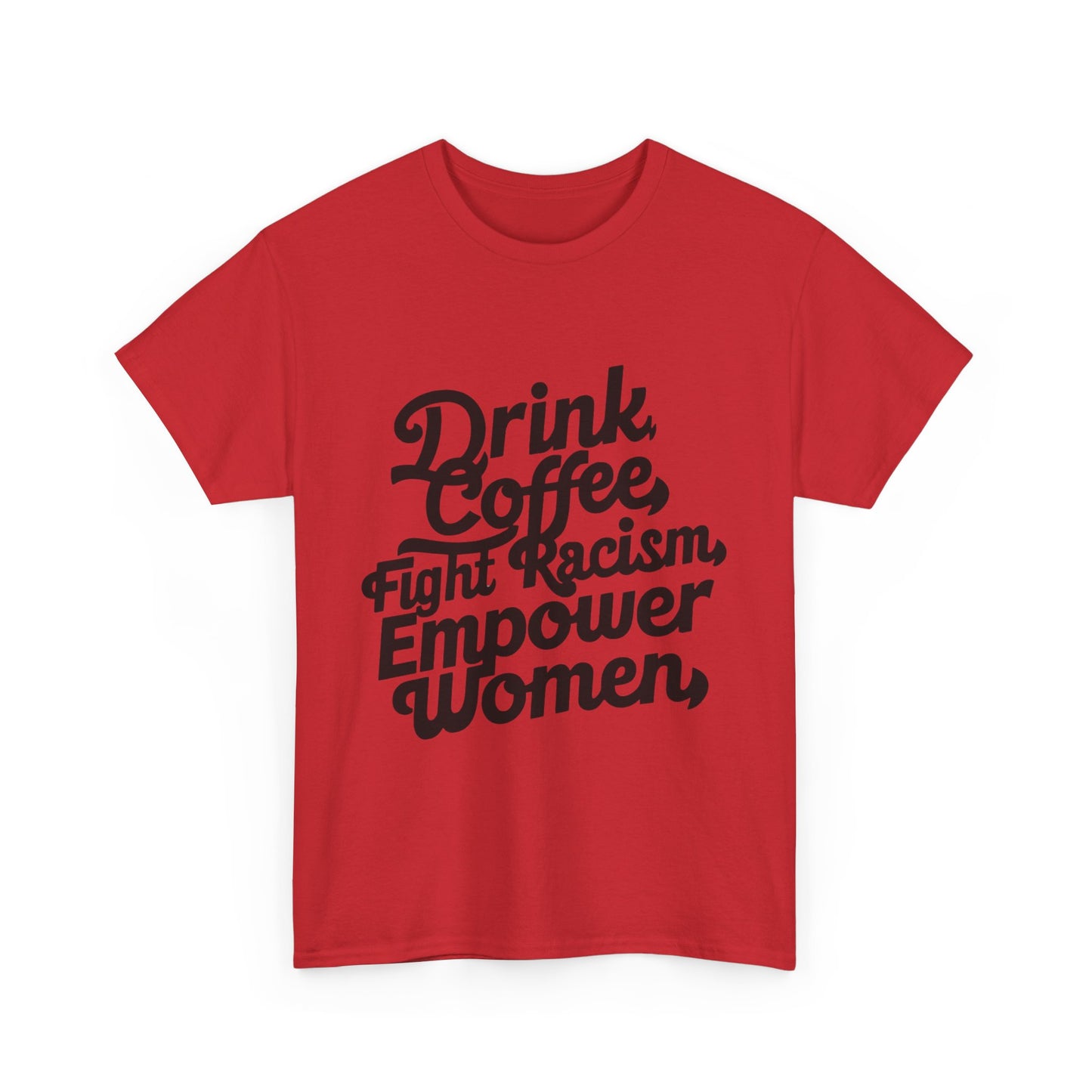 Drink Coffee Fight Racism Women Heavy Cotton Tee