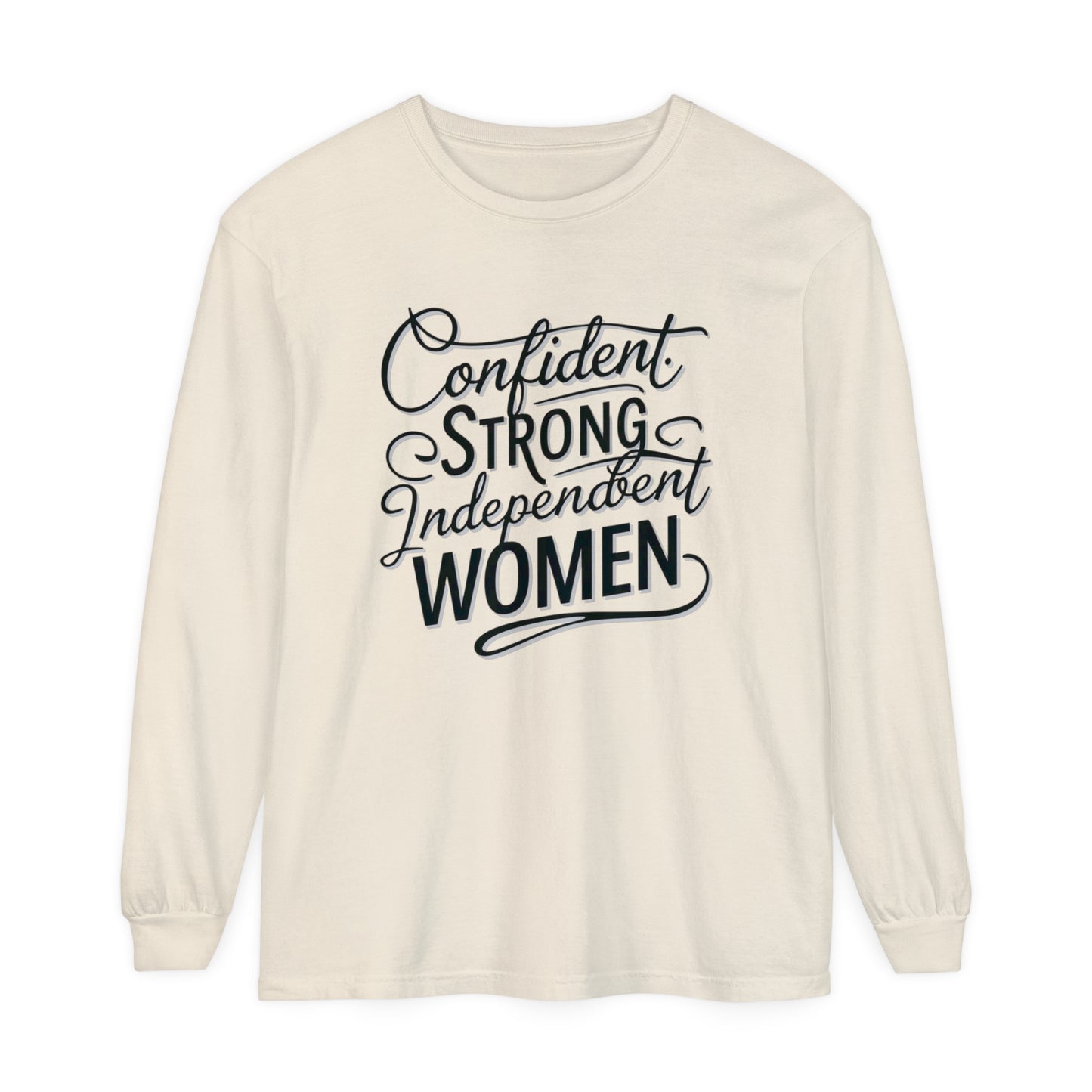 Confident, Strong Women Garment-dyed Long Sleeve T-Shirt