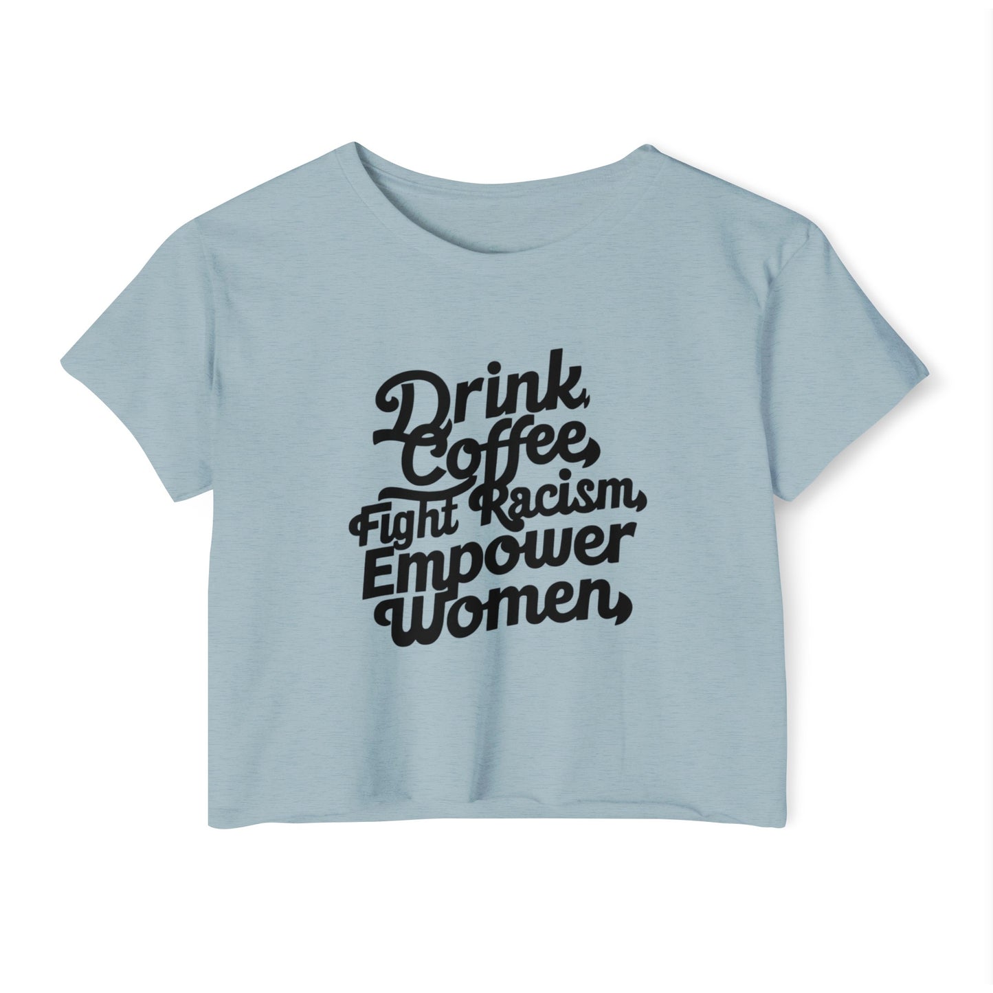 Drink Coffee, Fight Racism Women's Festival Crop Top