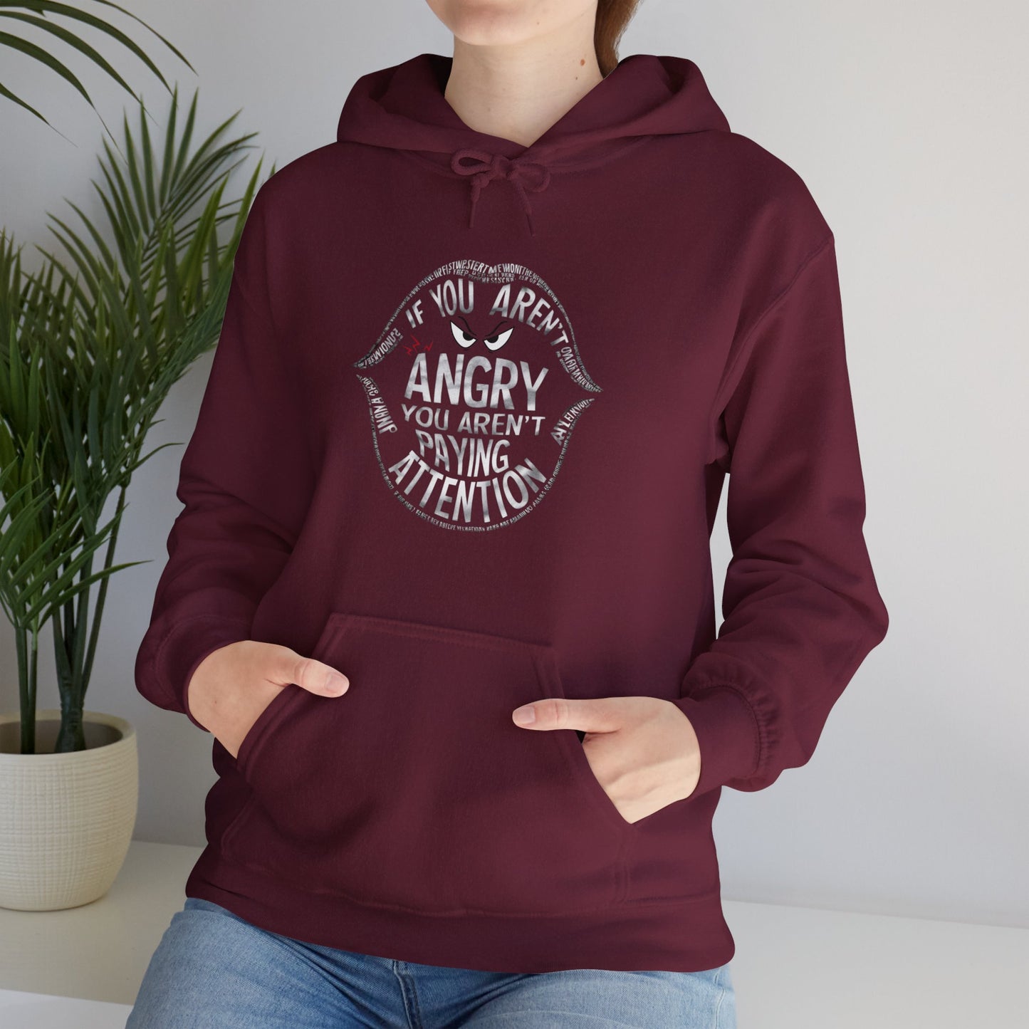If You Are Not Angry You Are Paying Attention Unisex Heavy Blend™ Hooded Sweatshirt