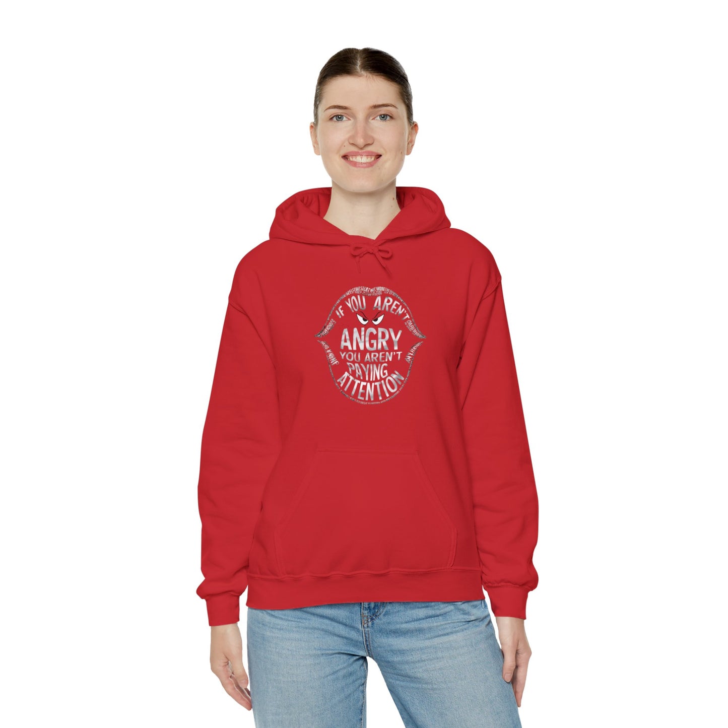 If You Are Not Angry You Are Paying Attention Unisex Heavy Blend™ Hooded Sweatshirt