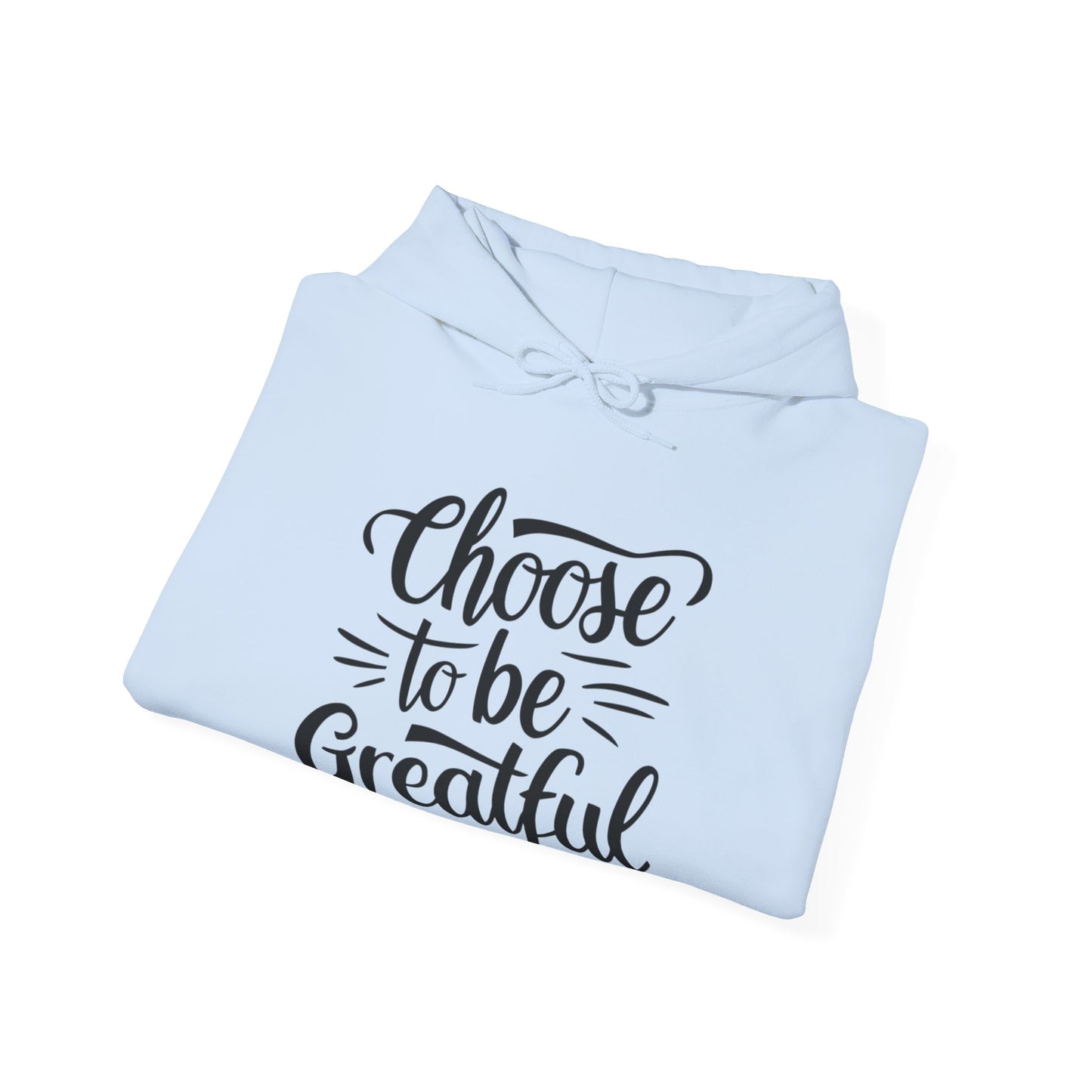 Choose To Be Greatful Unisex Heavy Blend™ Hooded Sweatshirt