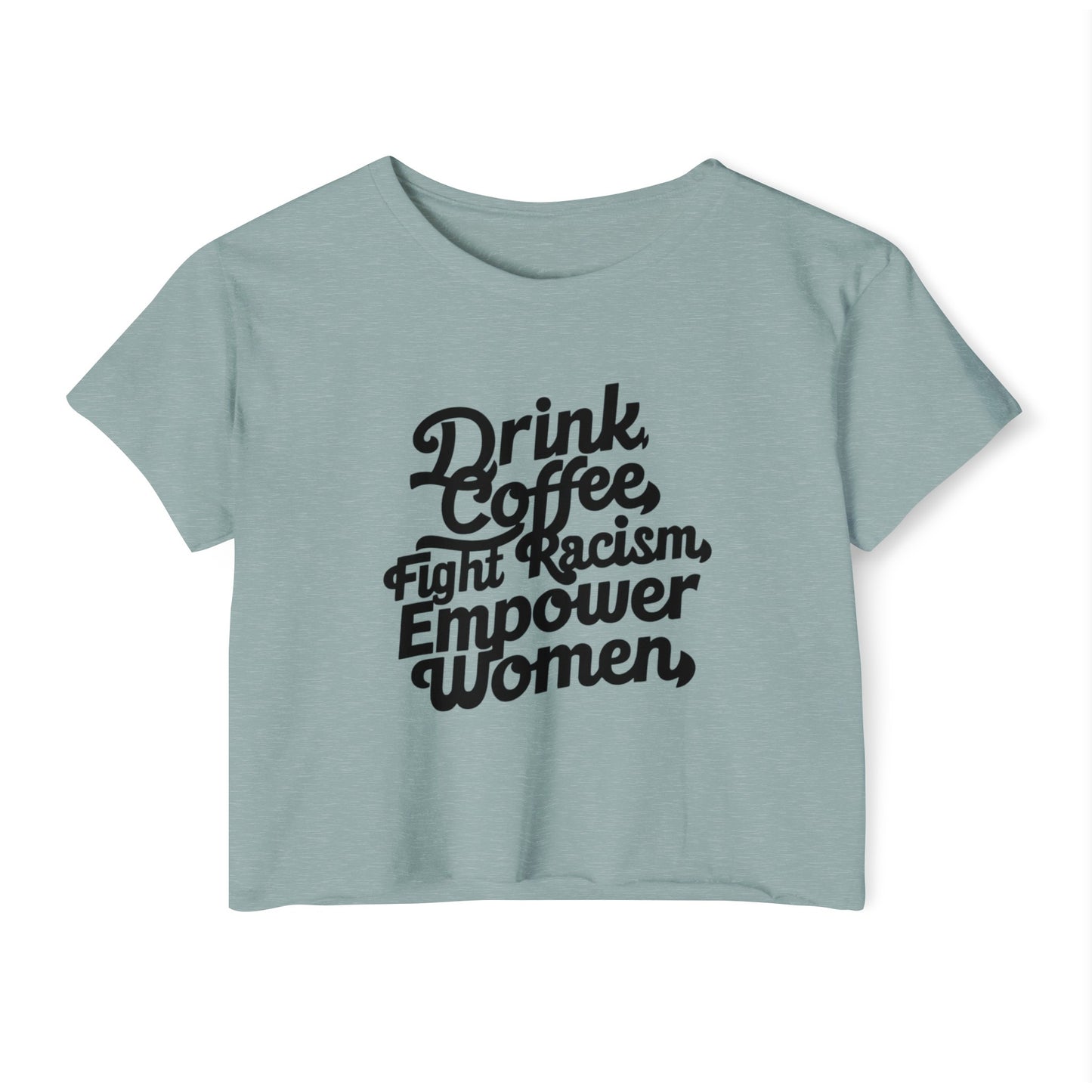 Drink Coffee, Fight Racism Women's Festival Crop Top