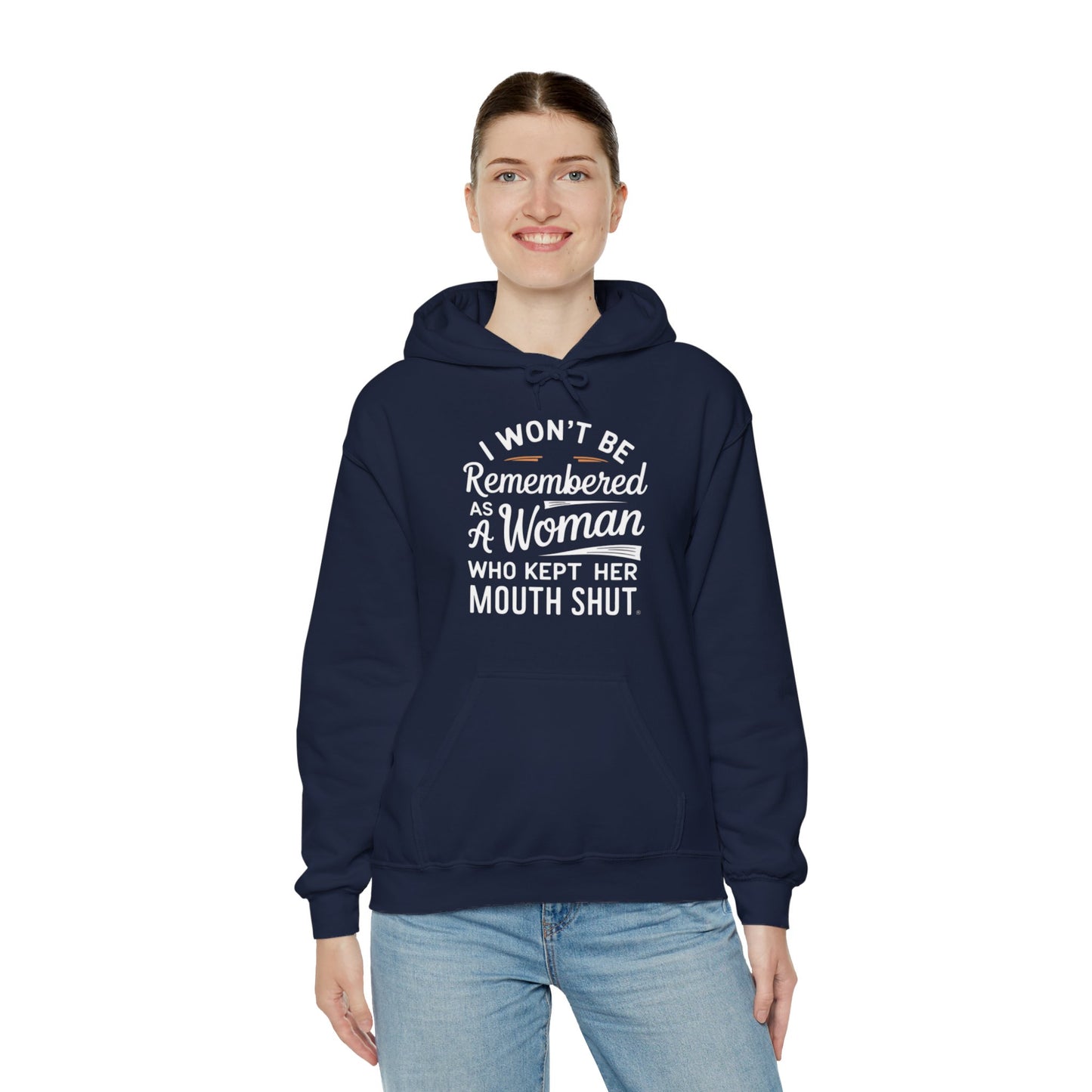 I Won't Be Remembered as a Woman Who Kept her Mouth Shut Unisex Heavy Blend™ Hooded Sweatshirt
