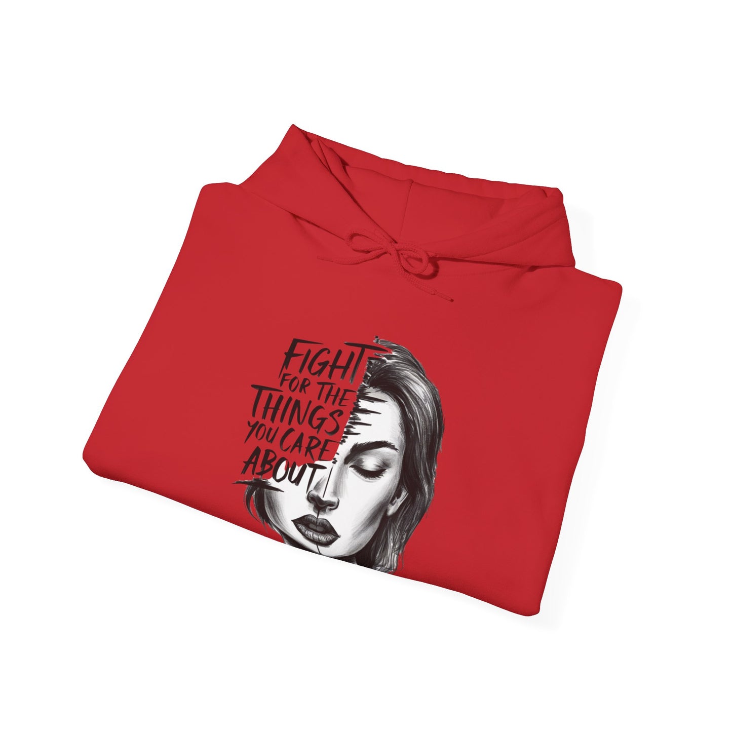 Fight For The Things You Care About Unisex Heavy Blend™ Hooded Sweatshirt