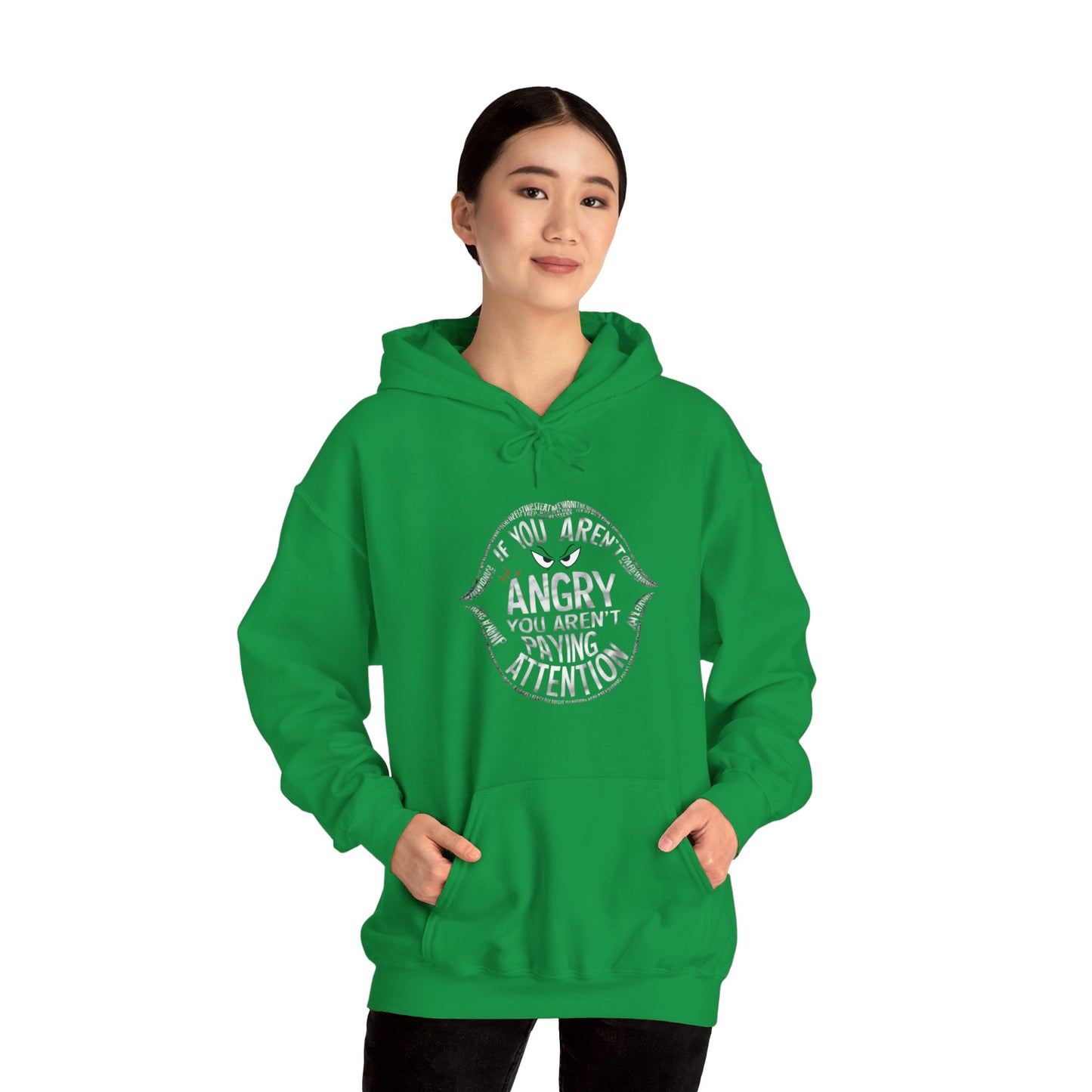 If You Are Not Angry You Are Paying Attention Unisex Heavy Blend™ Hooded Sweatshirt