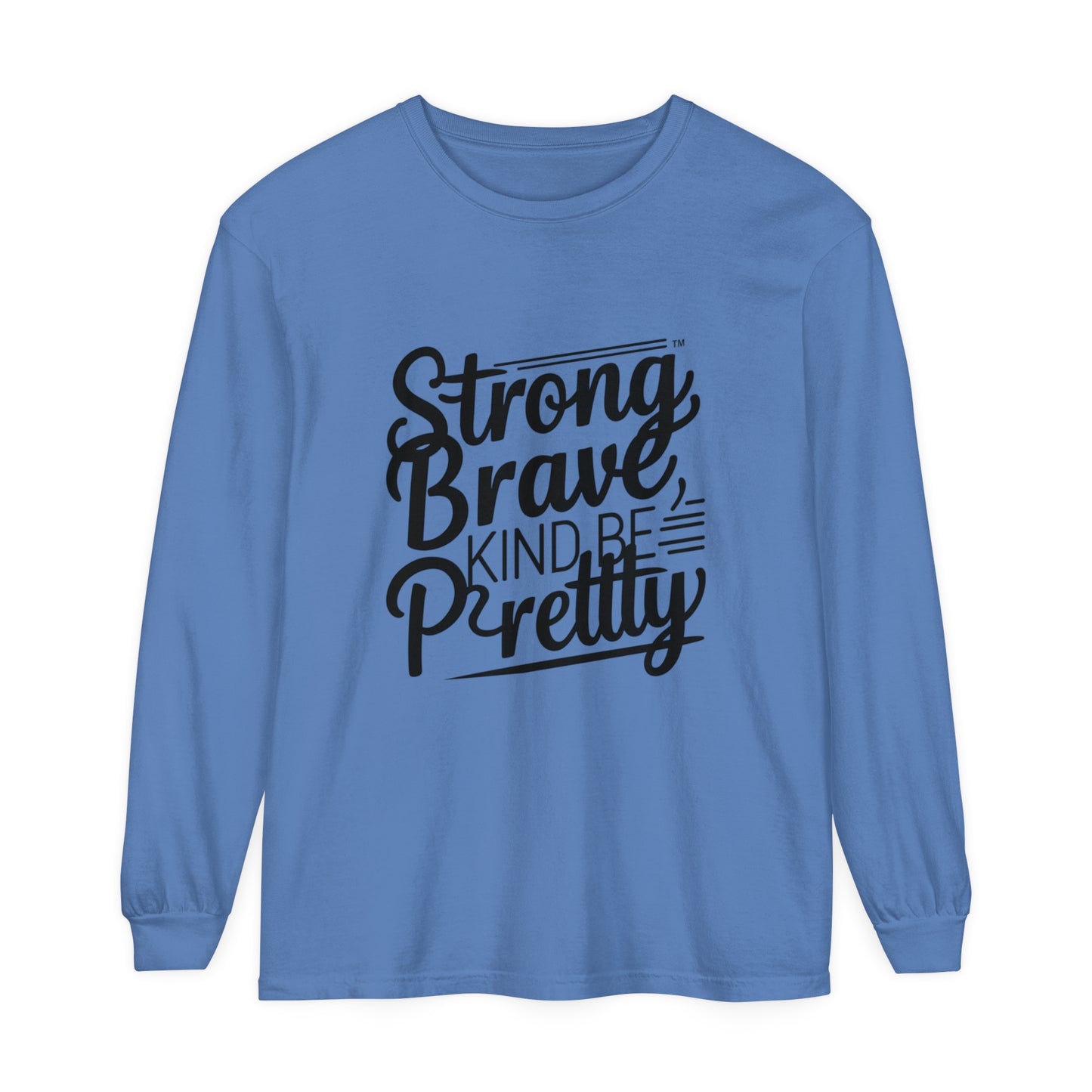 strong brave kind Women Garment-dyed Long Sleeve T-Shirt