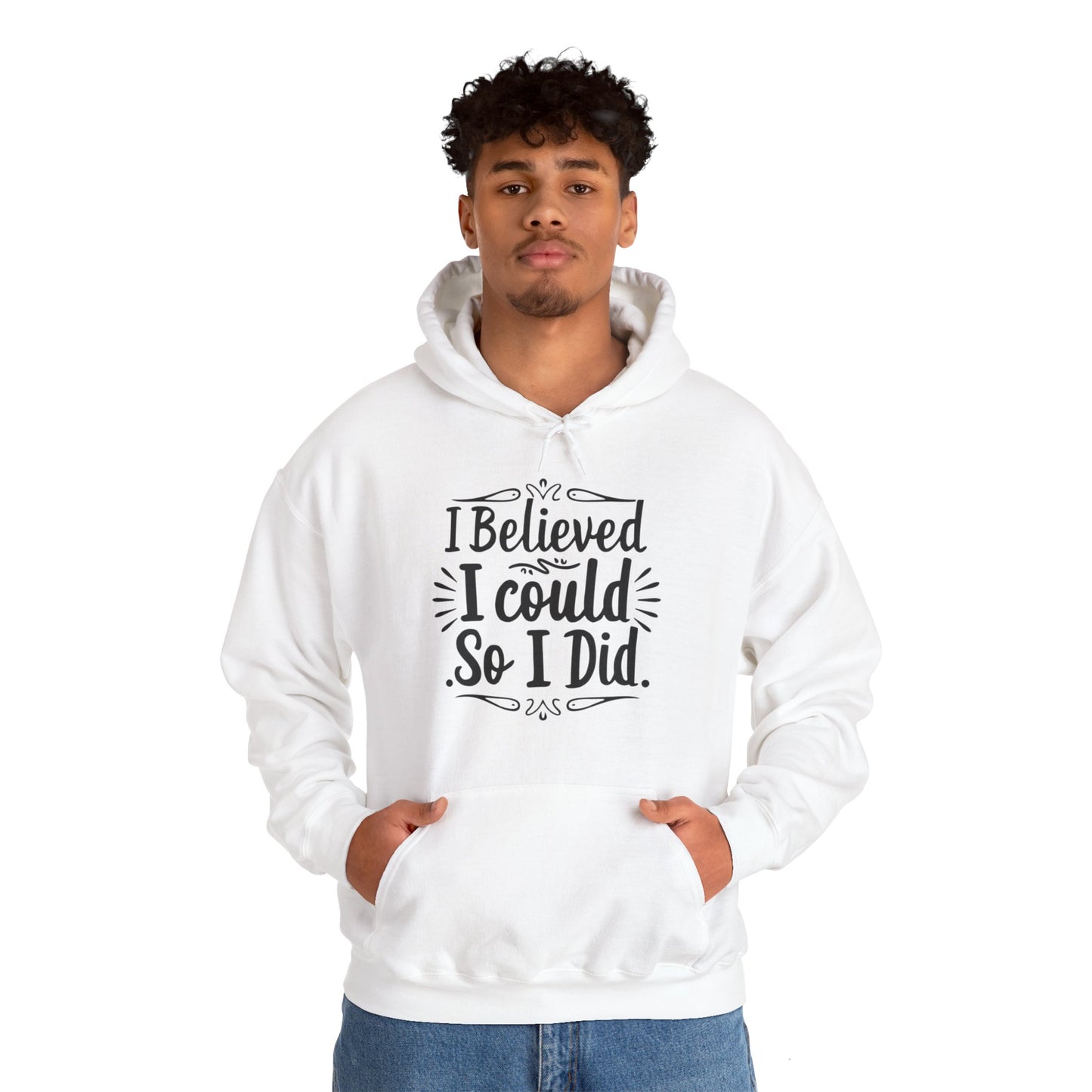 I Believed I Could So I Did Unisex Heavy Blend™ Hooded Sweatshirt