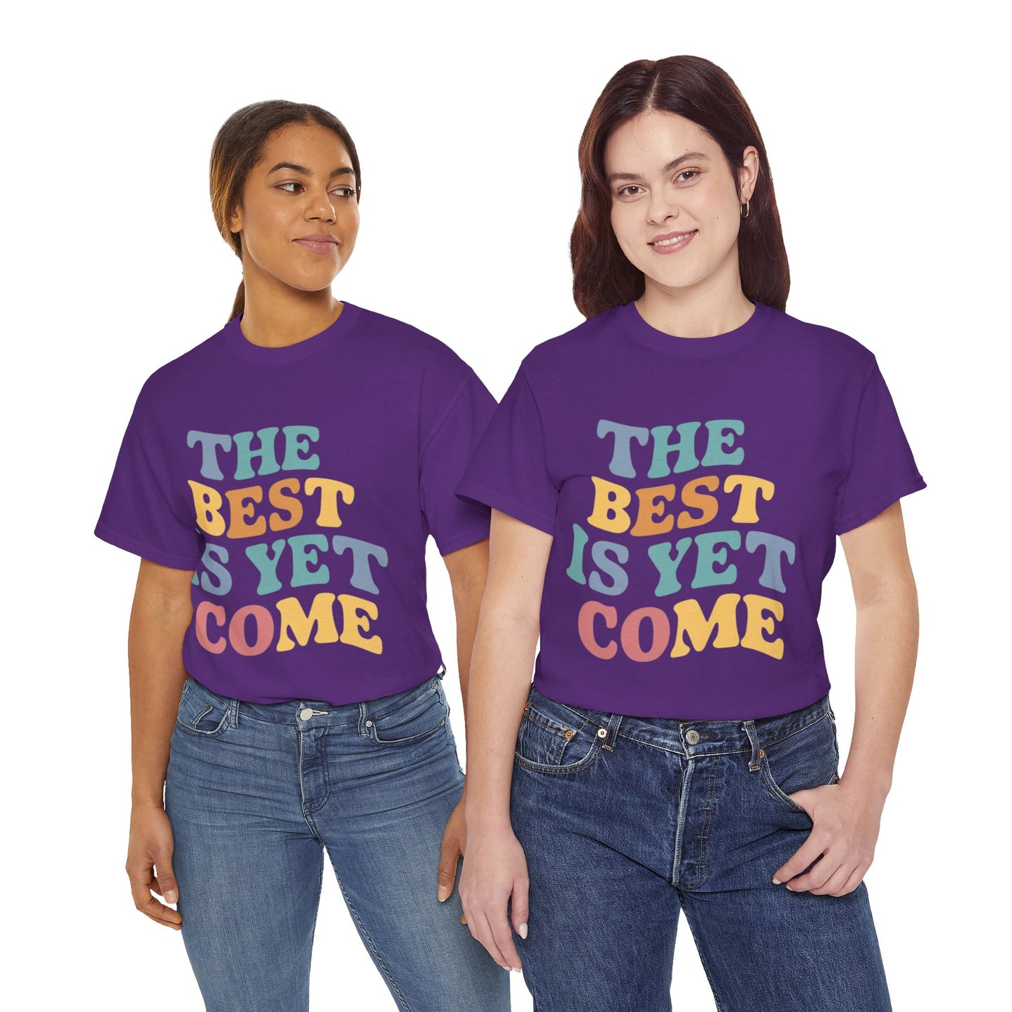 The Best Is Yet Come T Shirt with Hearts