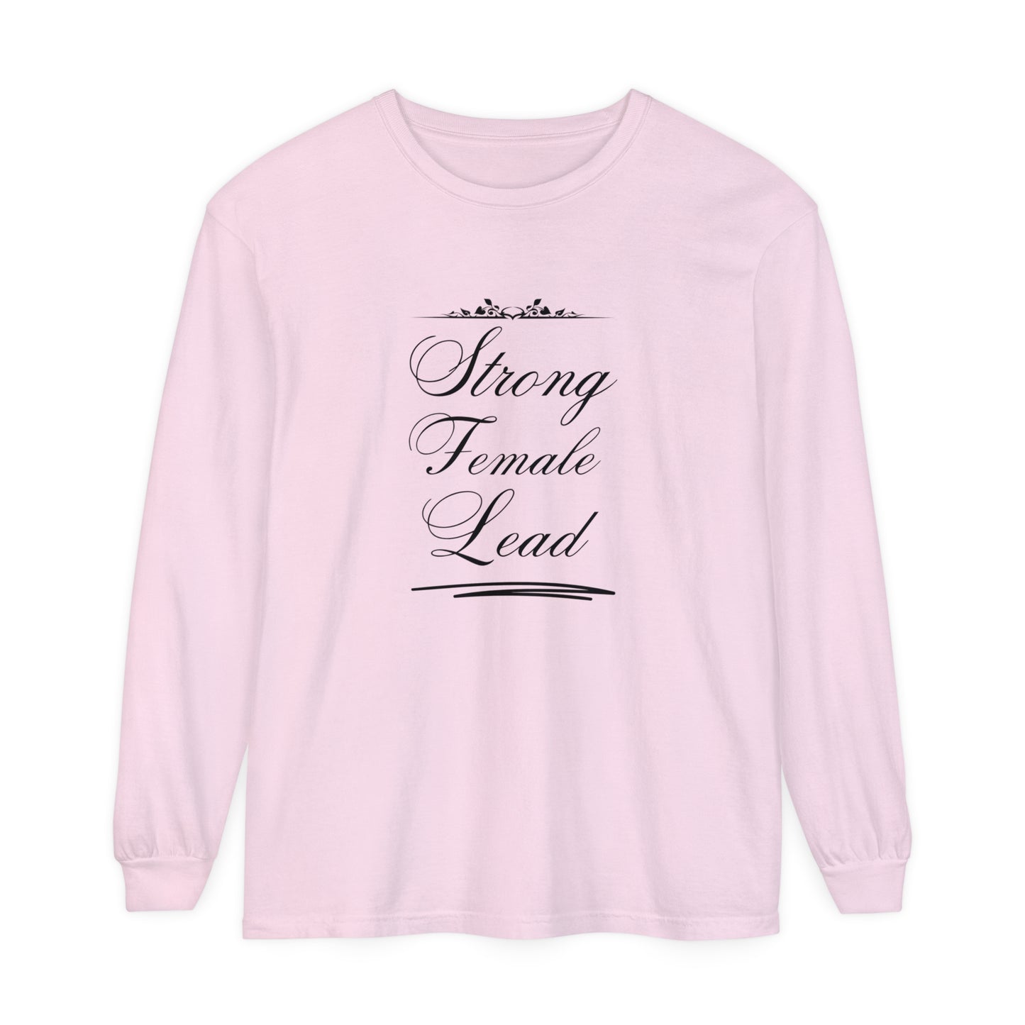 strong female lead Women Garment-dyed Long Sleeve T-Shirt