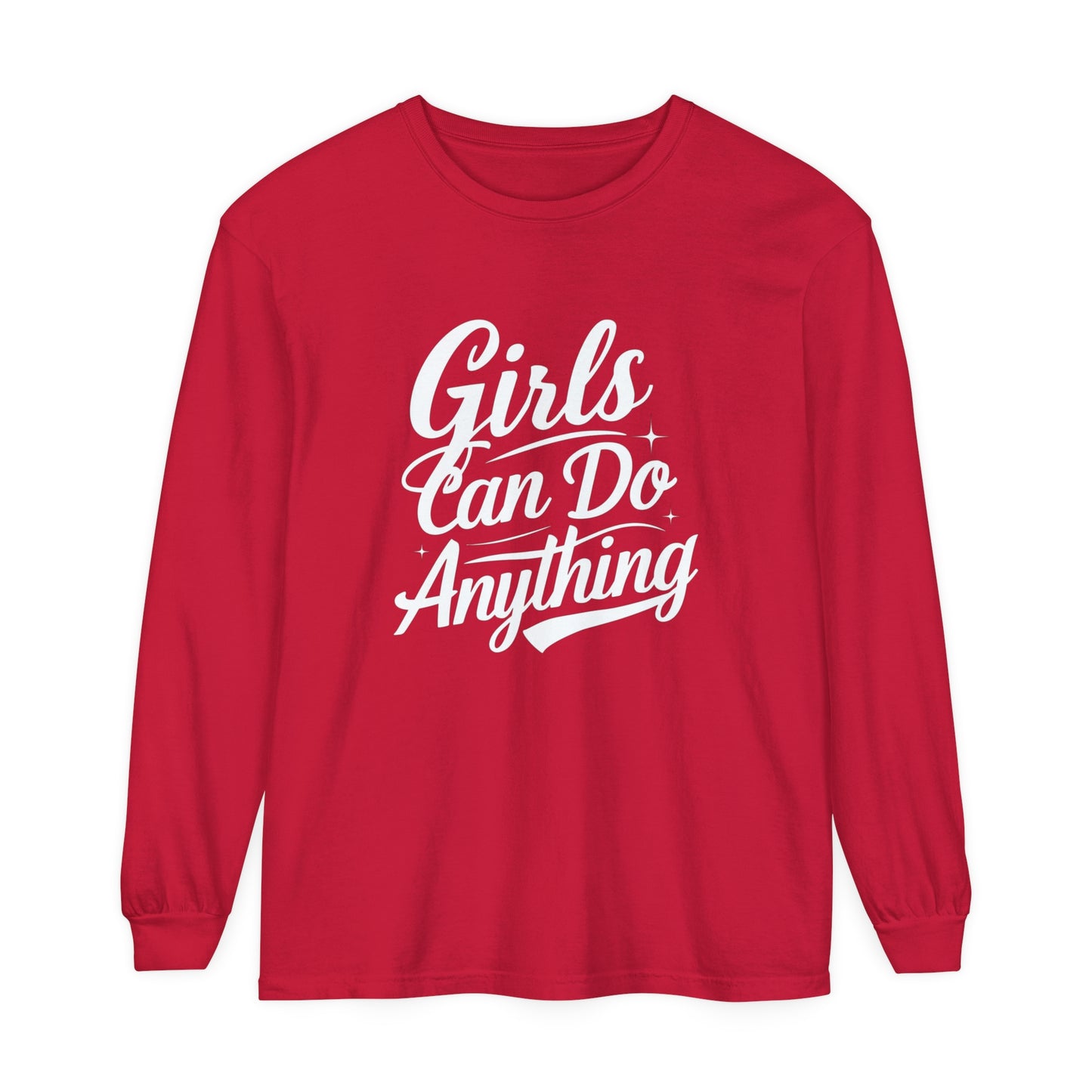 Girls Can Do Anything Women Garment-dyed Long Sleeve T-Shirt