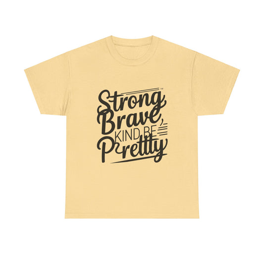 strong brave kind Women Heavy Cotton Tee