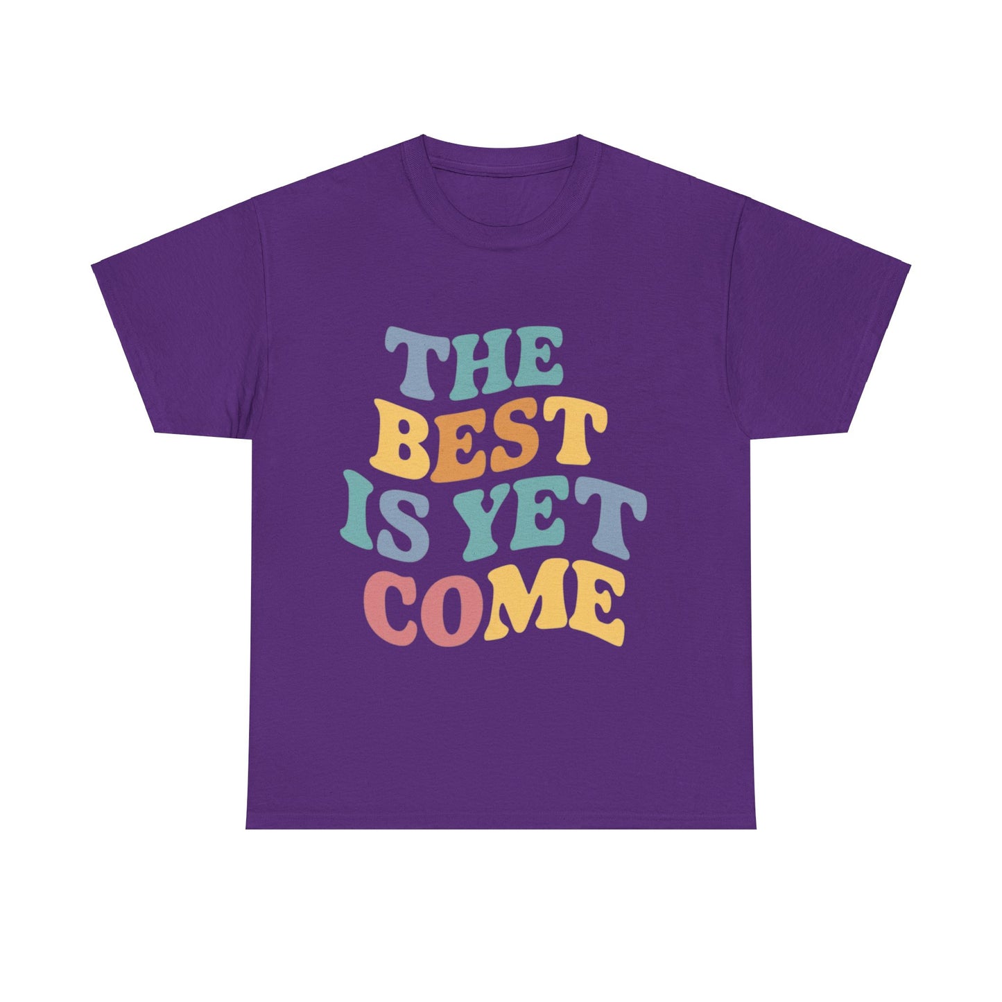 The Best Is Yet Come T Shirt with Hearts