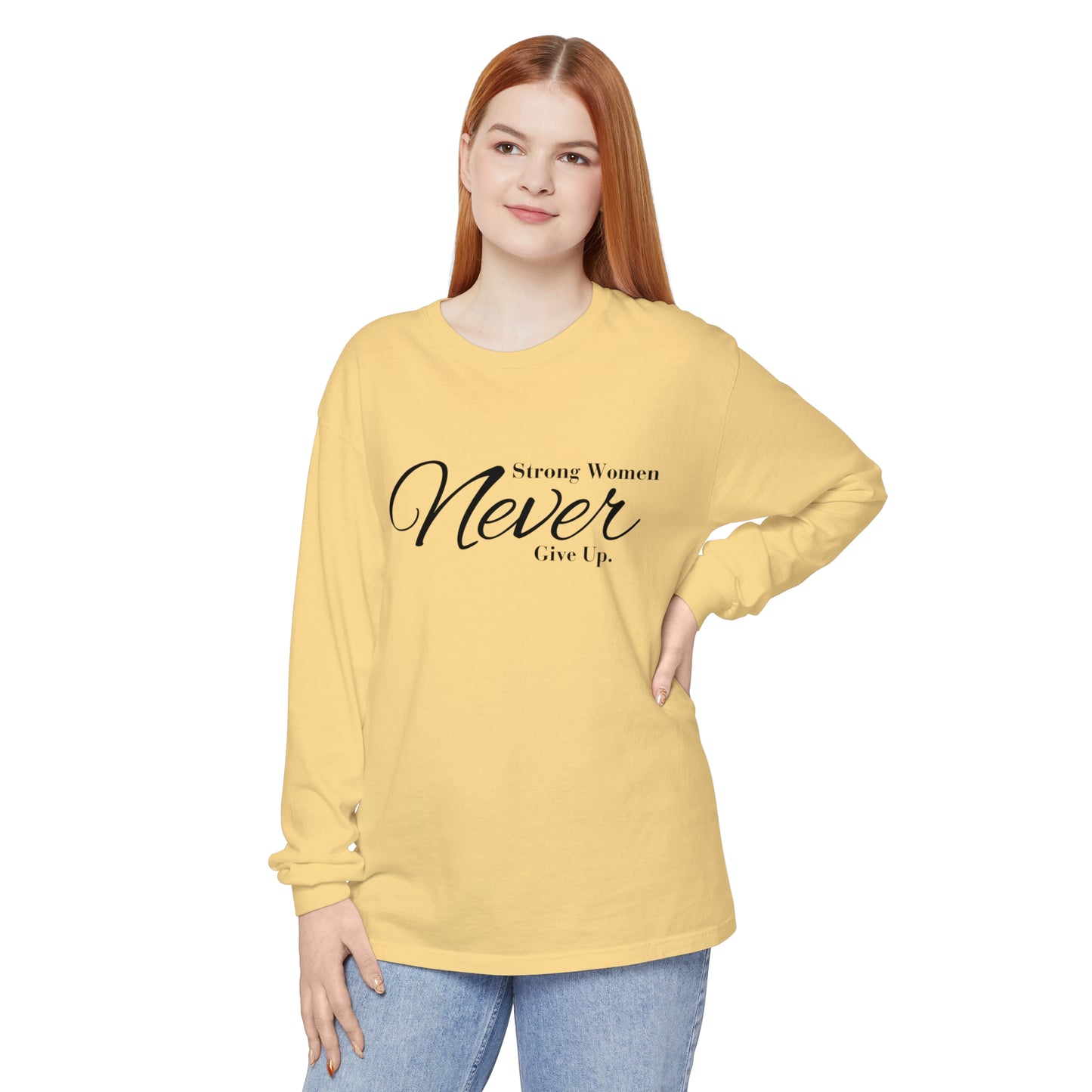 strong women never Women Garment-dyed Long Sleeve T-Shirt