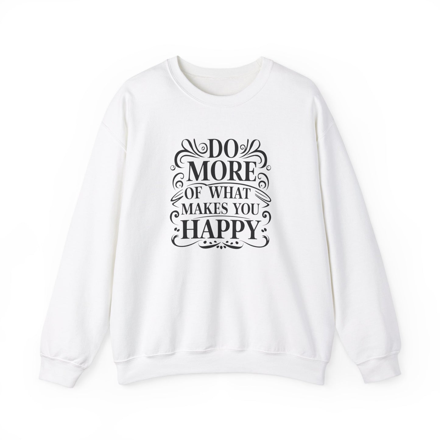 Do More Of What Makes You Happy Unisex Heavy Blend™ Crewneck Sweatshirt