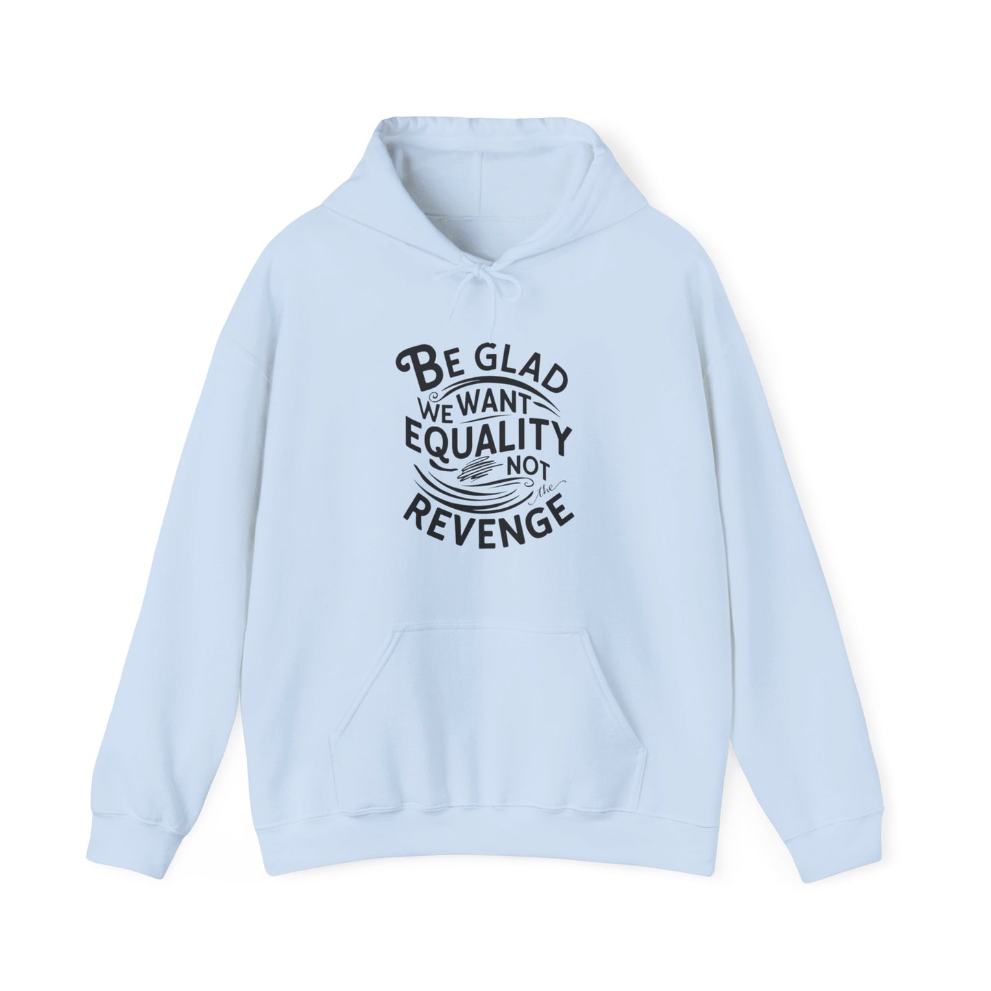 Be Glad Printed Unisex Heavy Blend™ Hooded Sweatshirt