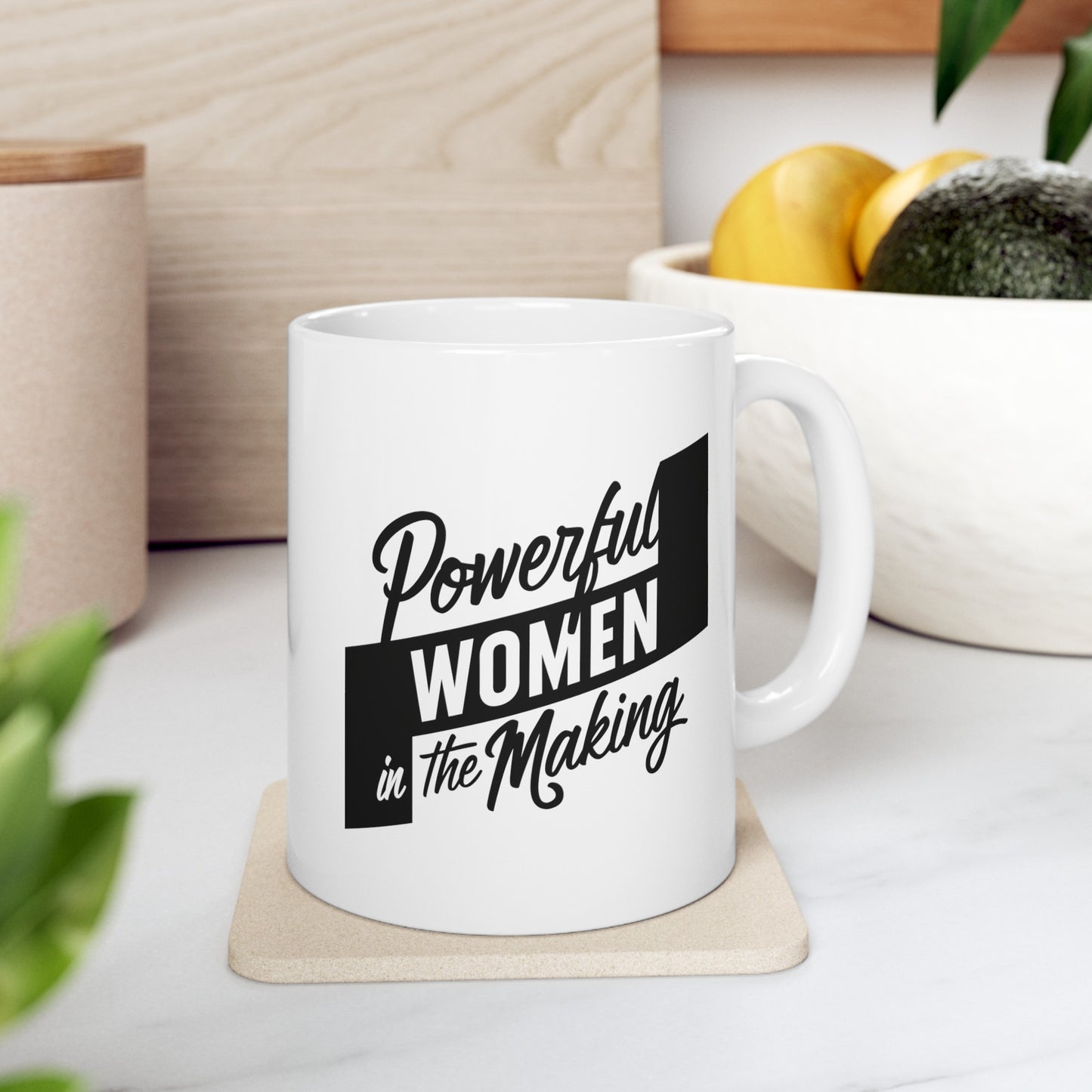Power Women In The Making Ceramic Mug, (11oz, 15oz)