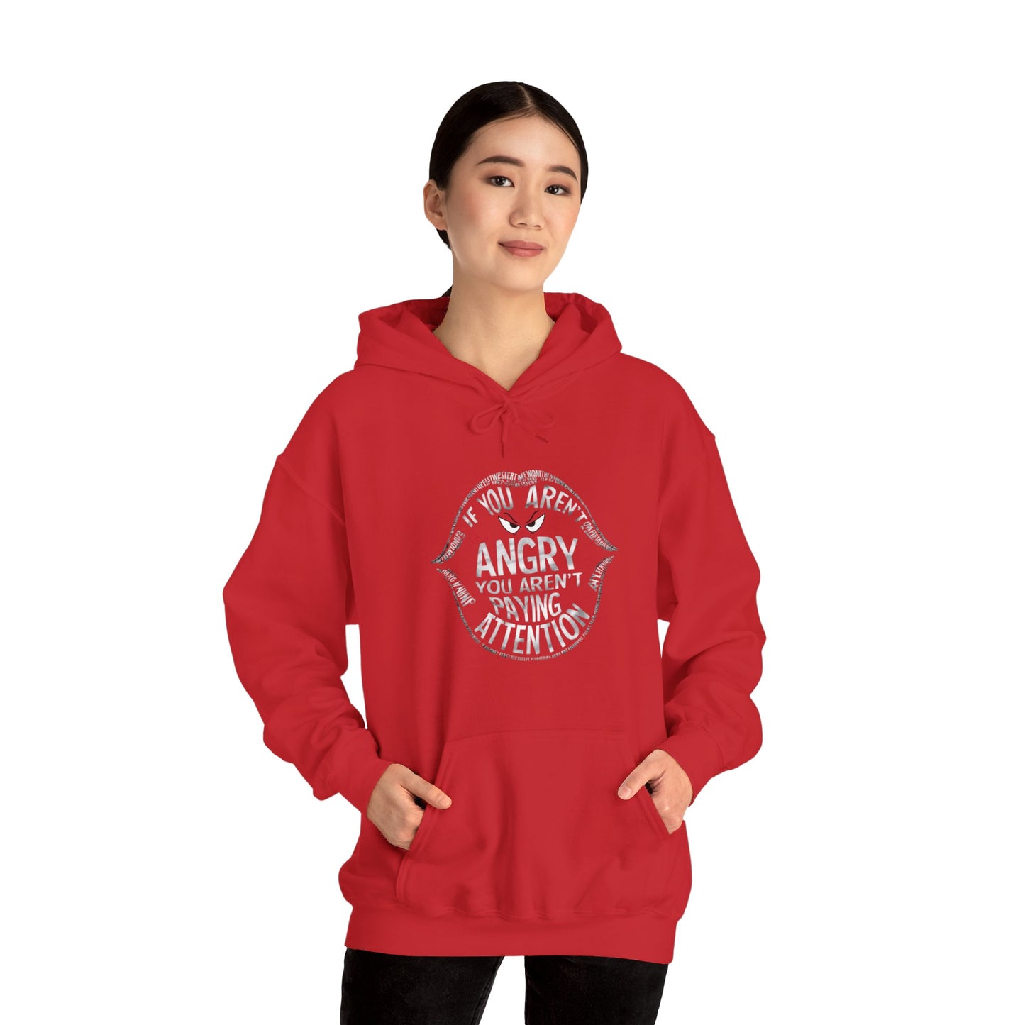 If You Are Not Angry You Are Paying Attention Unisex Heavy Blend™ Hooded Sweatshirt