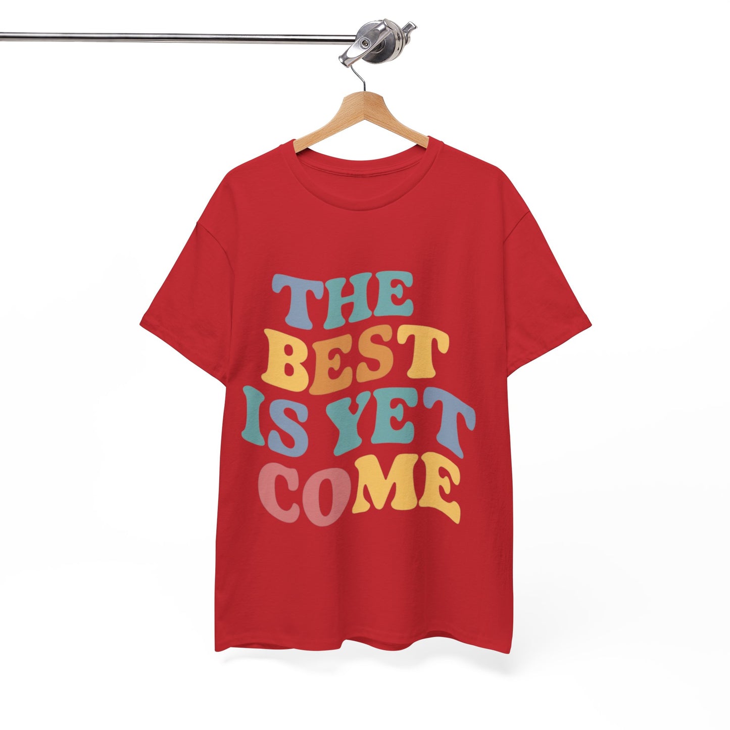 The Best Is Yet Come T Shirt with Hearts