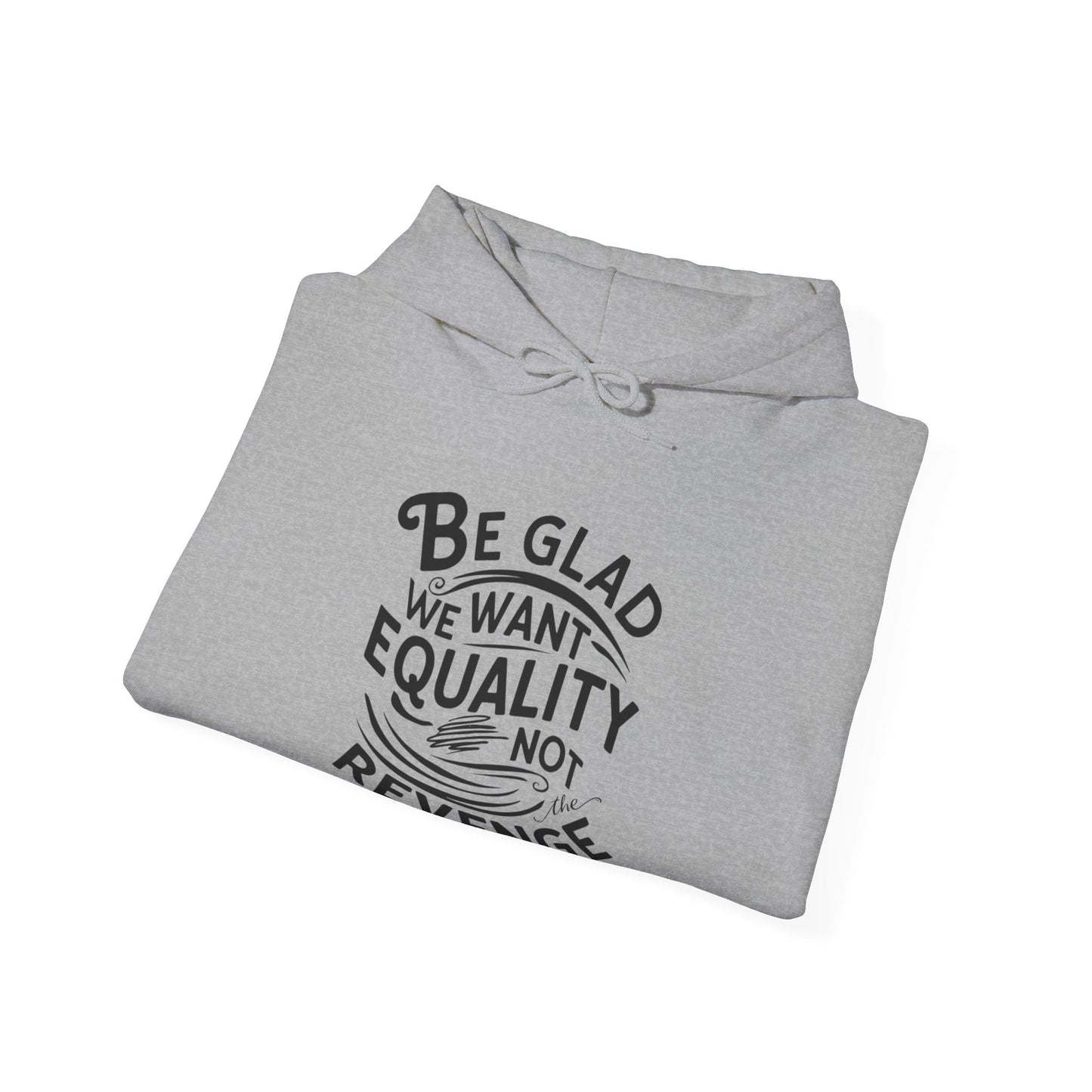 Be Glad Printed Unisex Heavy Blend™ Hooded Sweatshirt