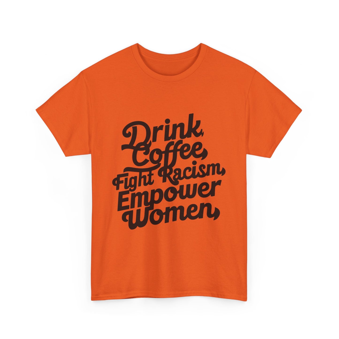 Drink Coffee Fight Racism Women Heavy Cotton Tee