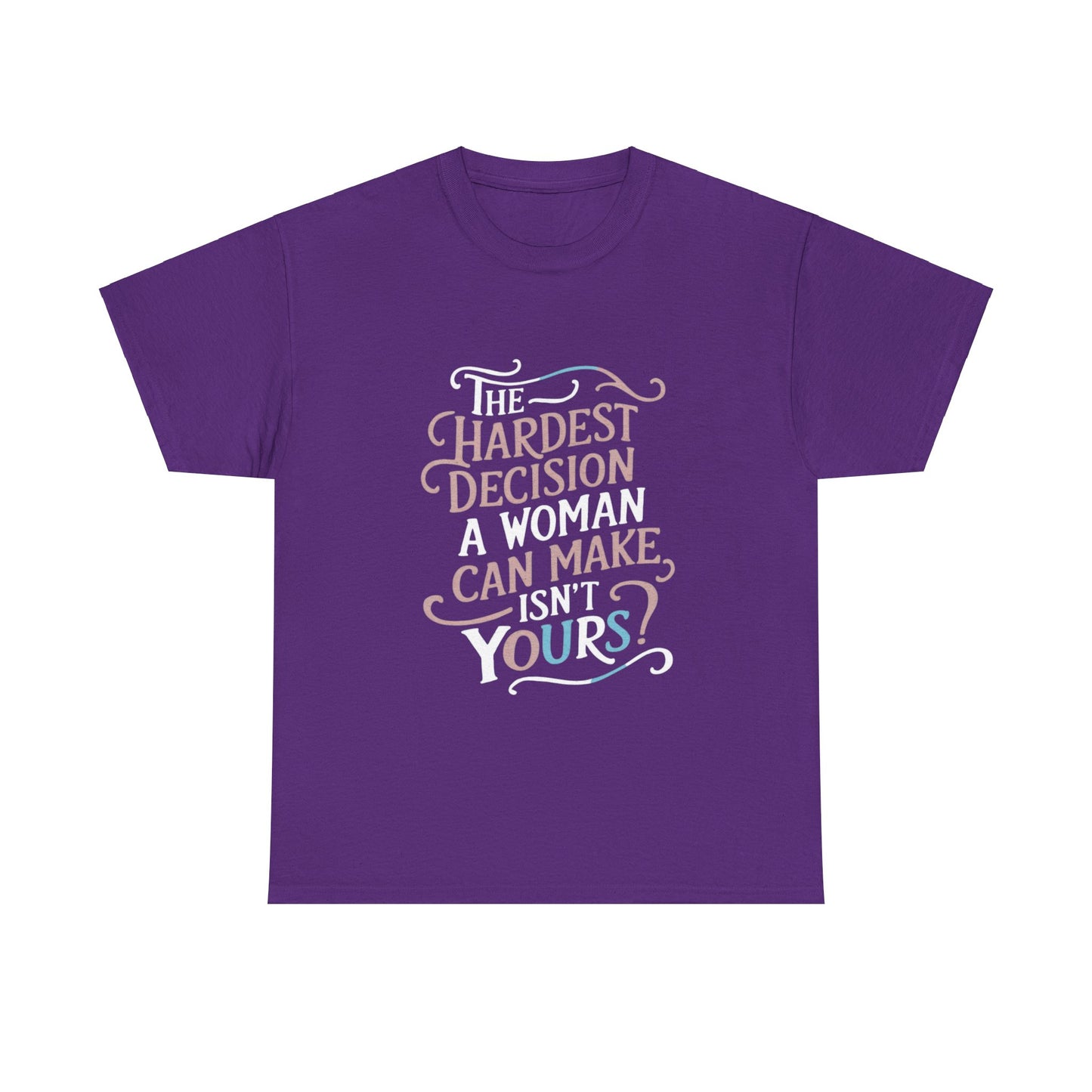 The Hardest Decision T Shirt with Hearts