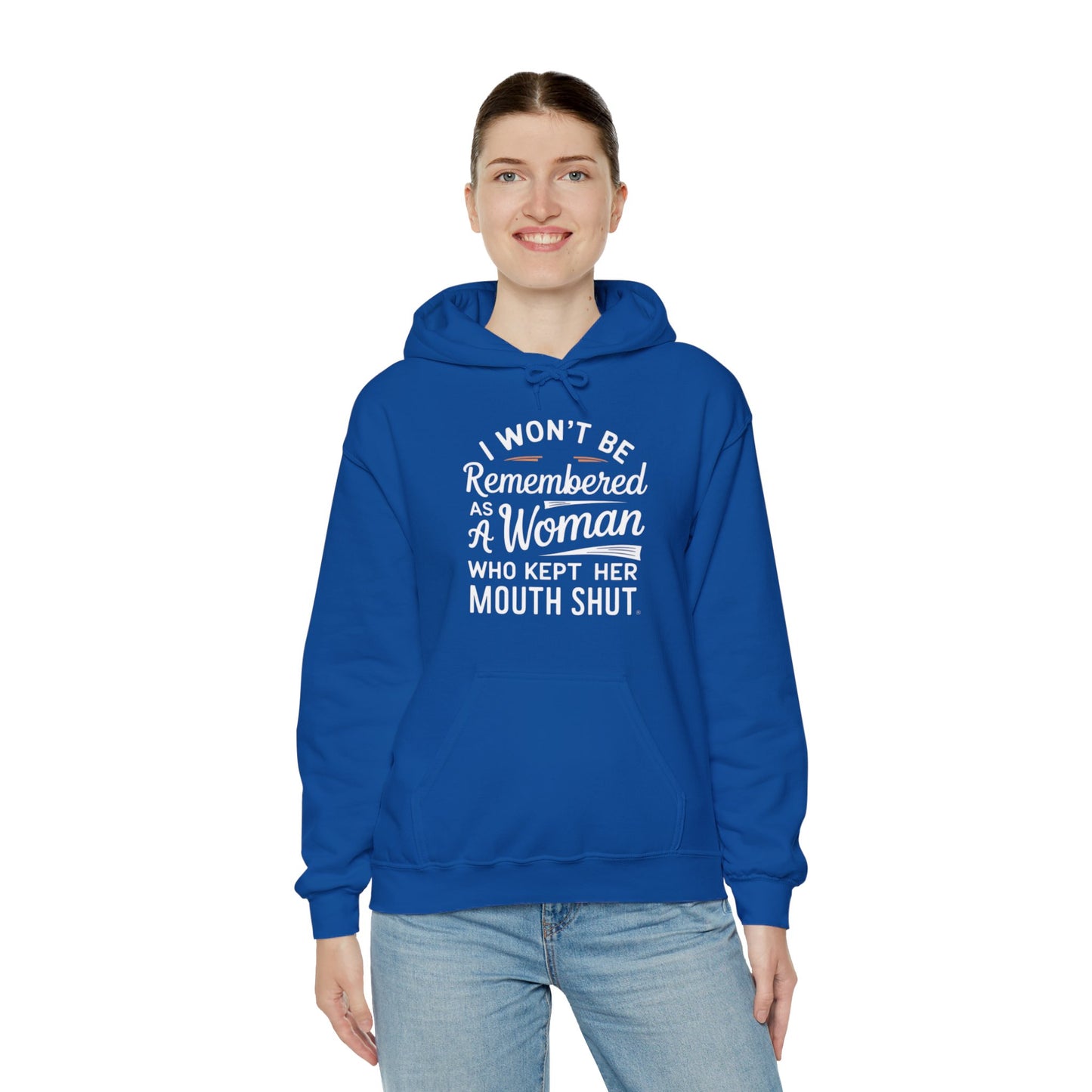 I Won't Be Remembered as a Woman Who Kept her Mouth Shut Unisex Heavy Blend™ Hooded Sweatshirt