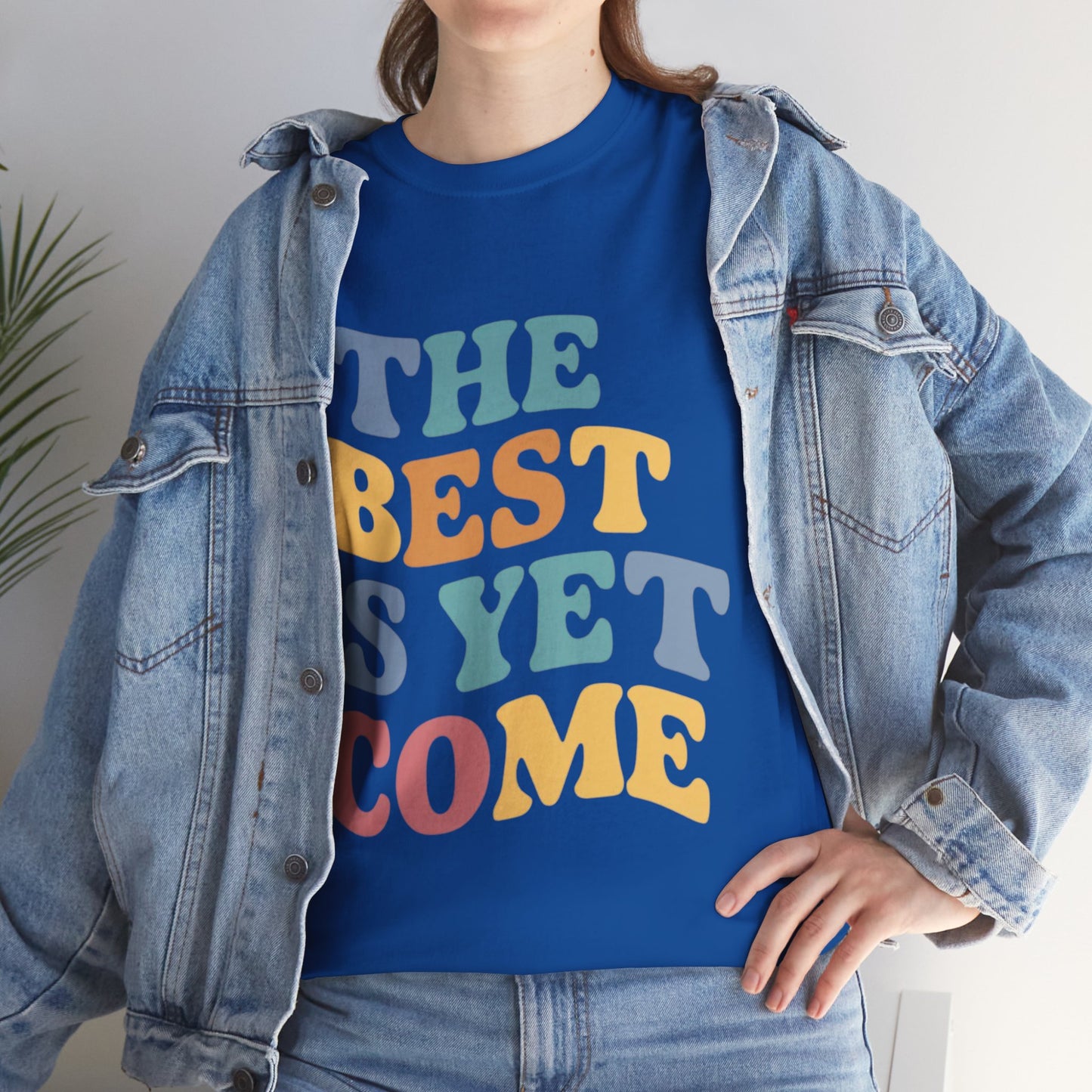 The Best Is Yet Come T Shirt with Hearts