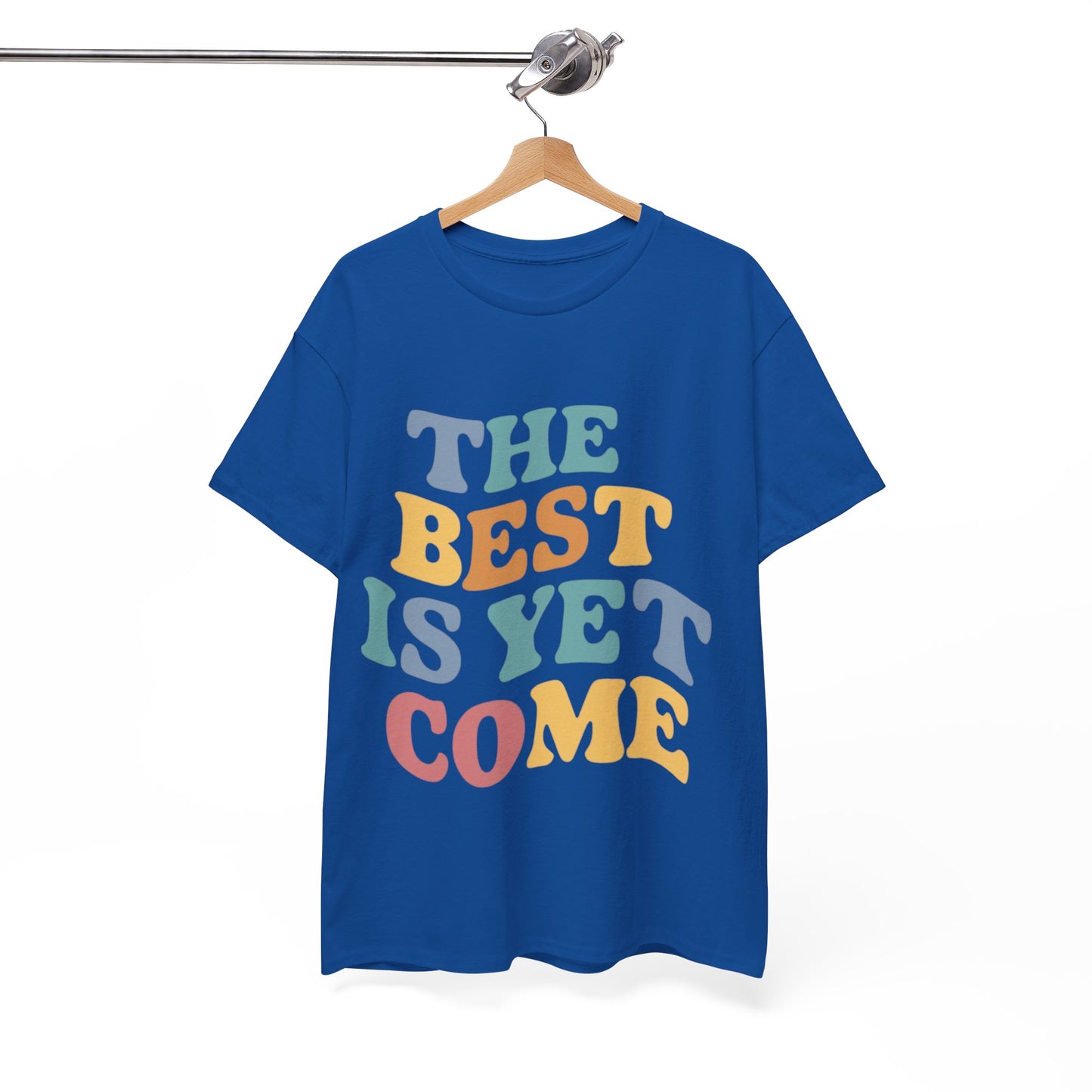 The Best Is Yet Come T Shirt with Hearts