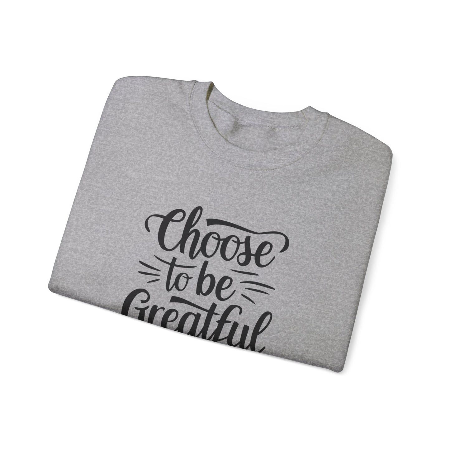 Choose To Be Greatful Unisex Heavy Blend™ Crewneck Sweatshirt