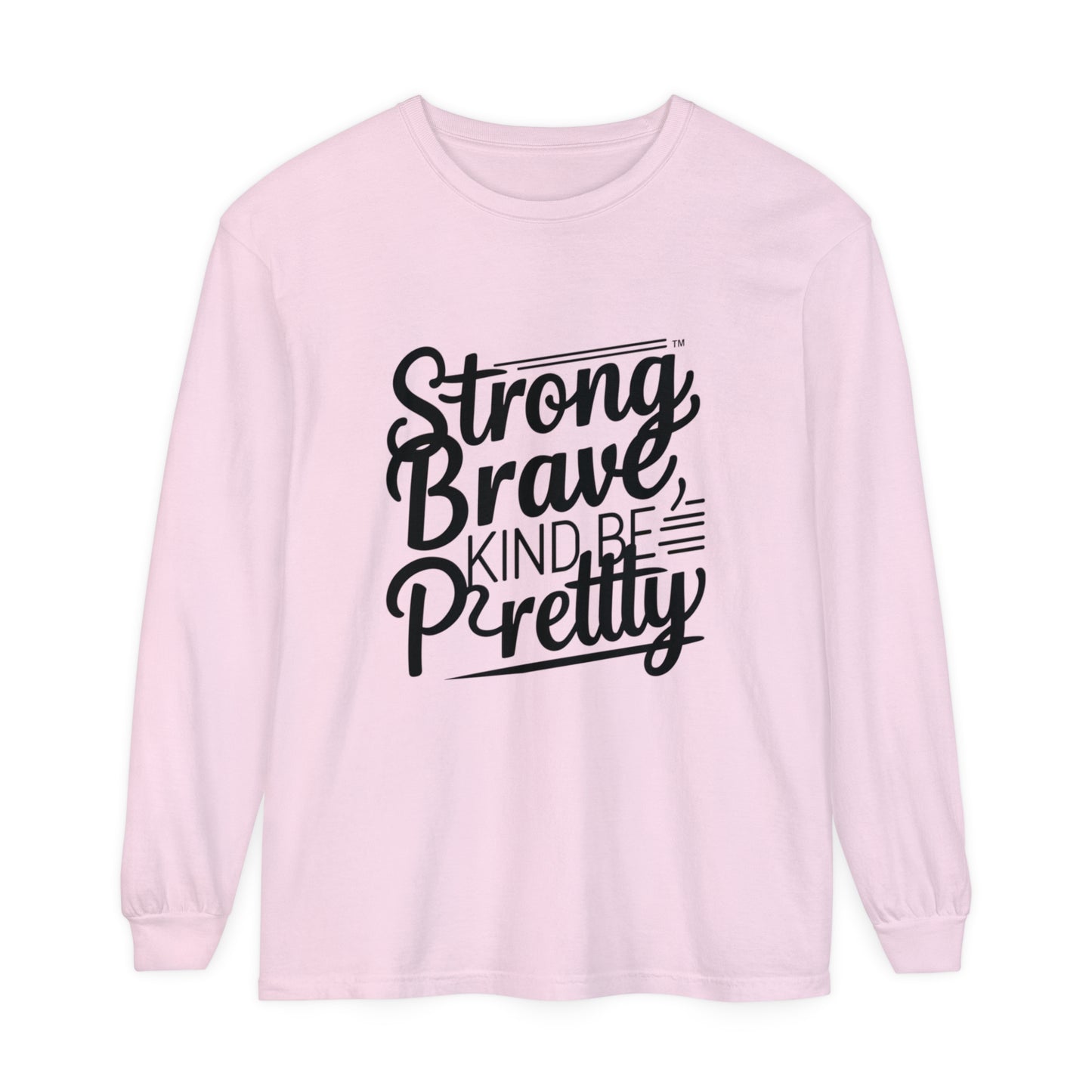 strong brave kind Women Garment-dyed Long Sleeve T-Shirt
