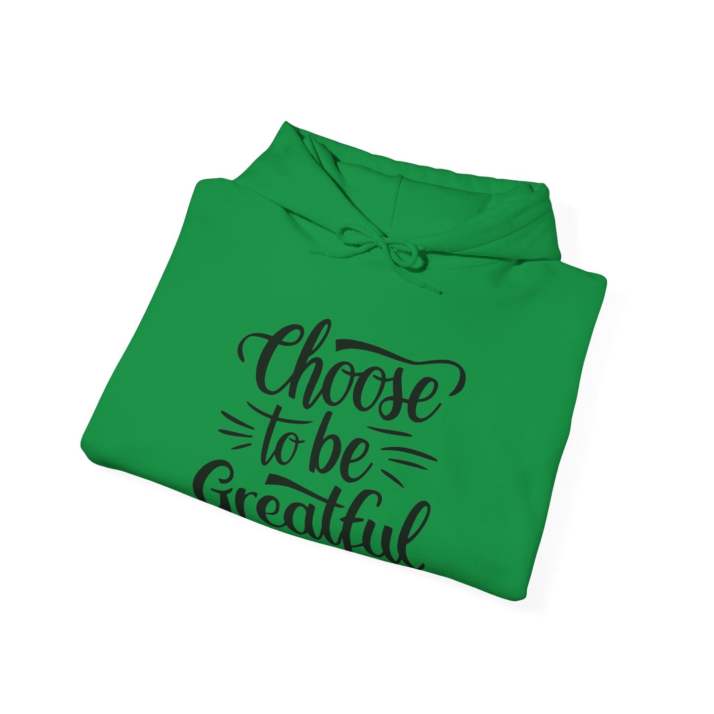 Choose To Be Greatful Unisex Heavy Blend™ Hooded Sweatshirt