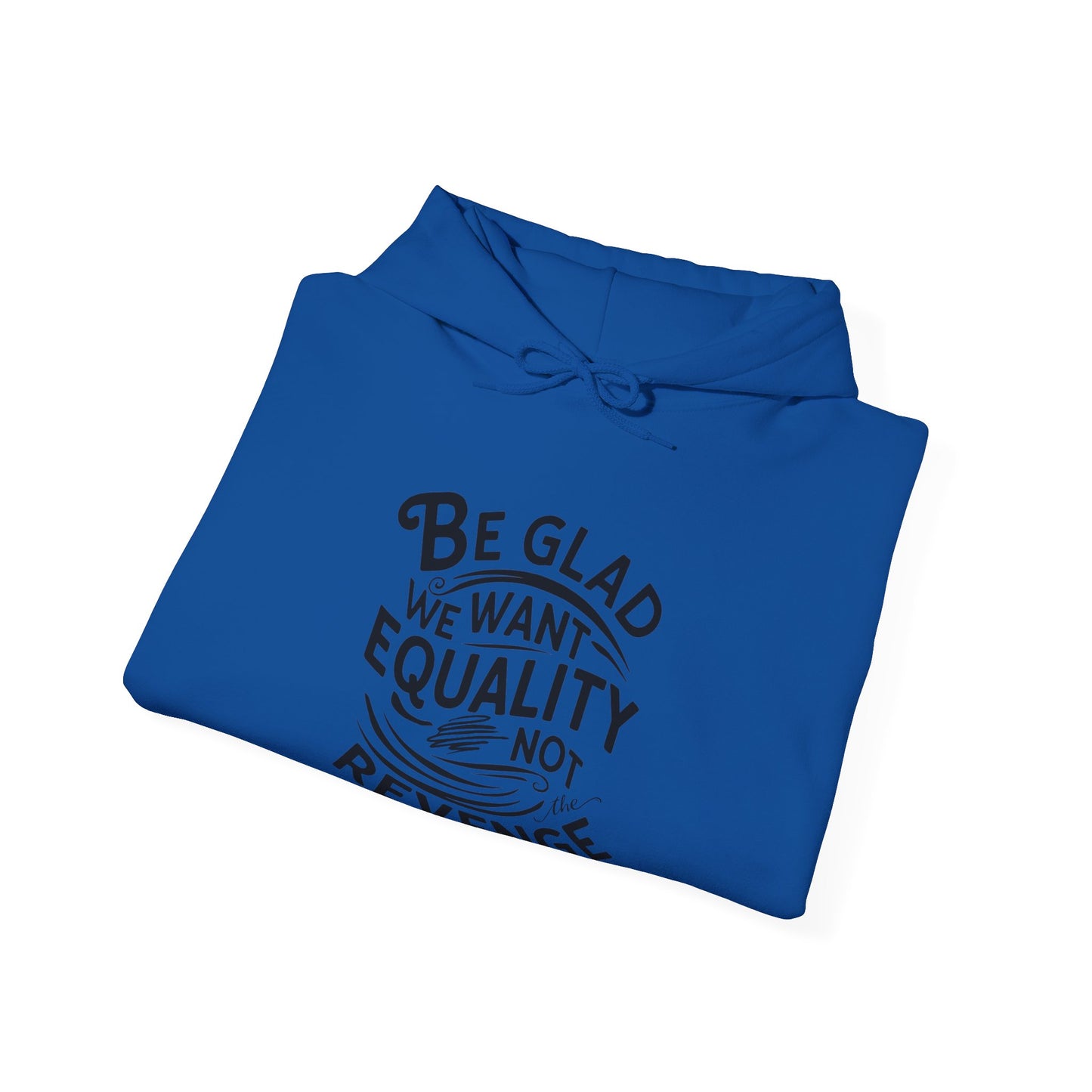Be Glad Printed Unisex Heavy Blend™ Hooded Sweatshirt