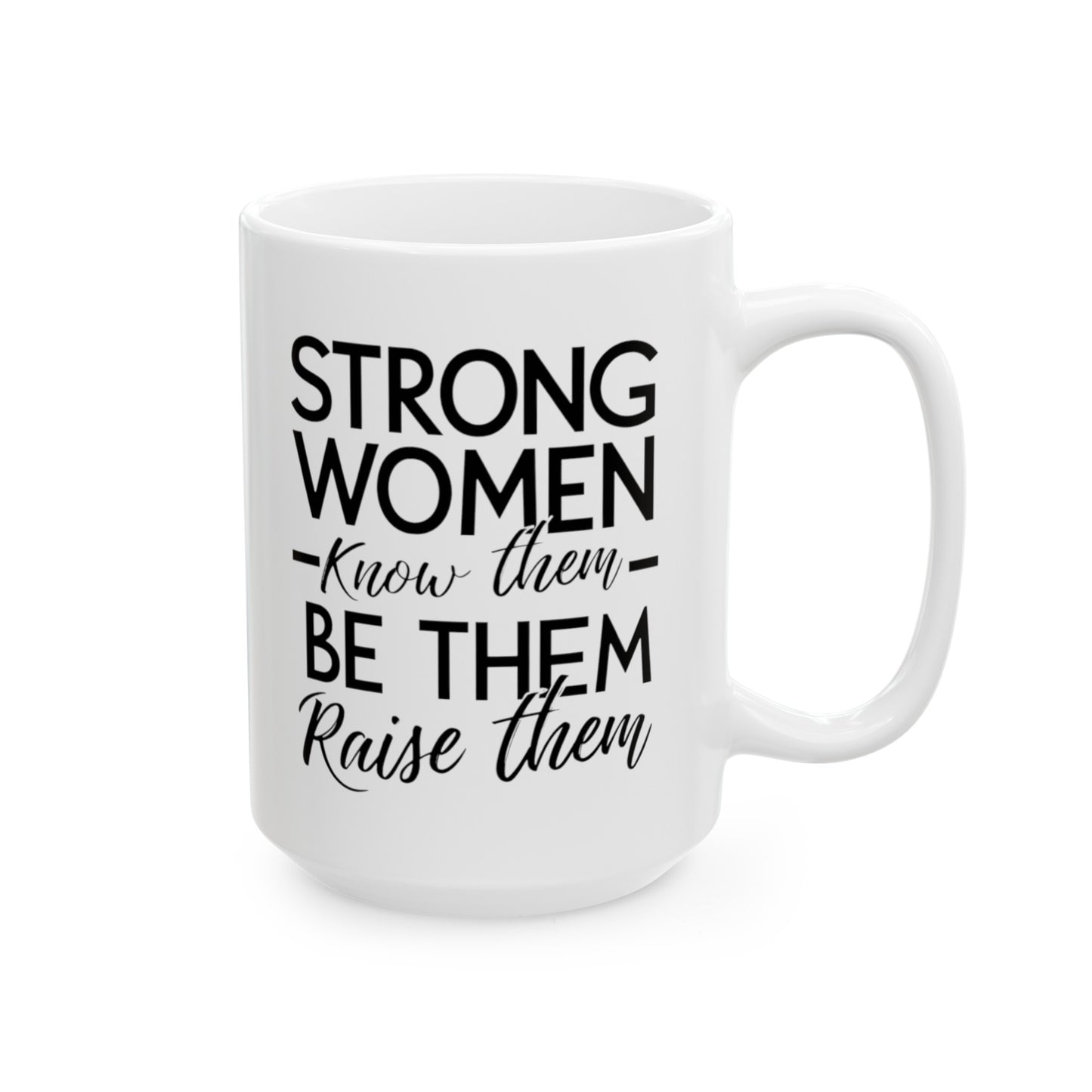Strong Women Ceramic Mug, (11oz, 15oz)