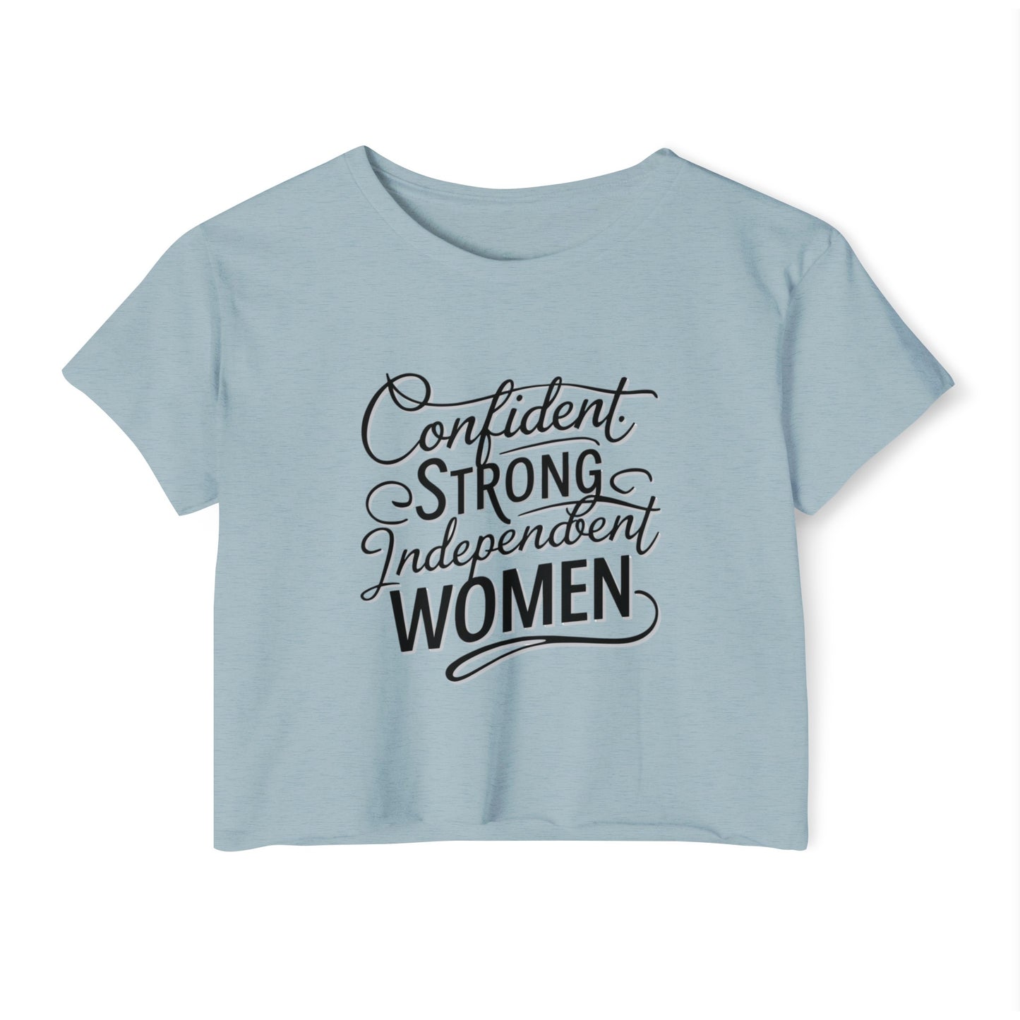 Confident Strong Independent Women's Festival Crop Top