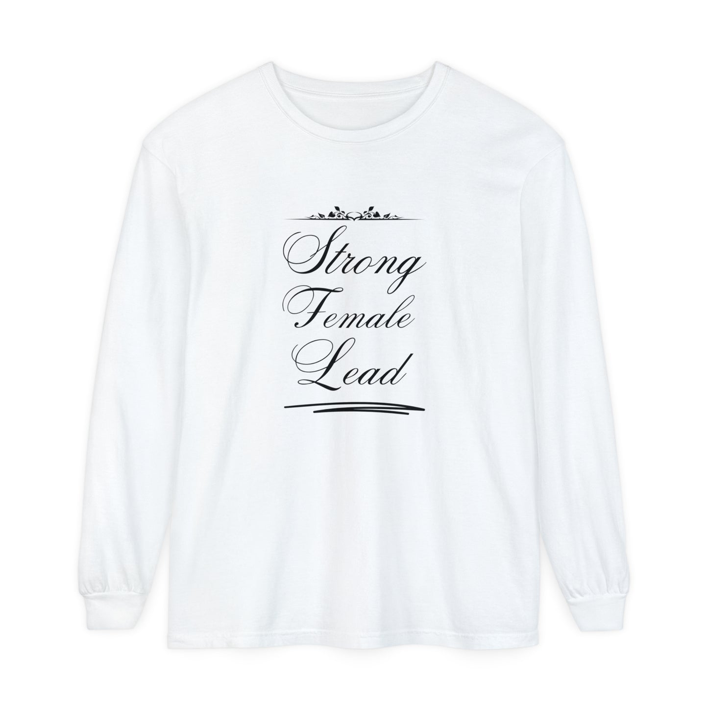 strong female lead Women Garment-dyed Long Sleeve T-Shirt