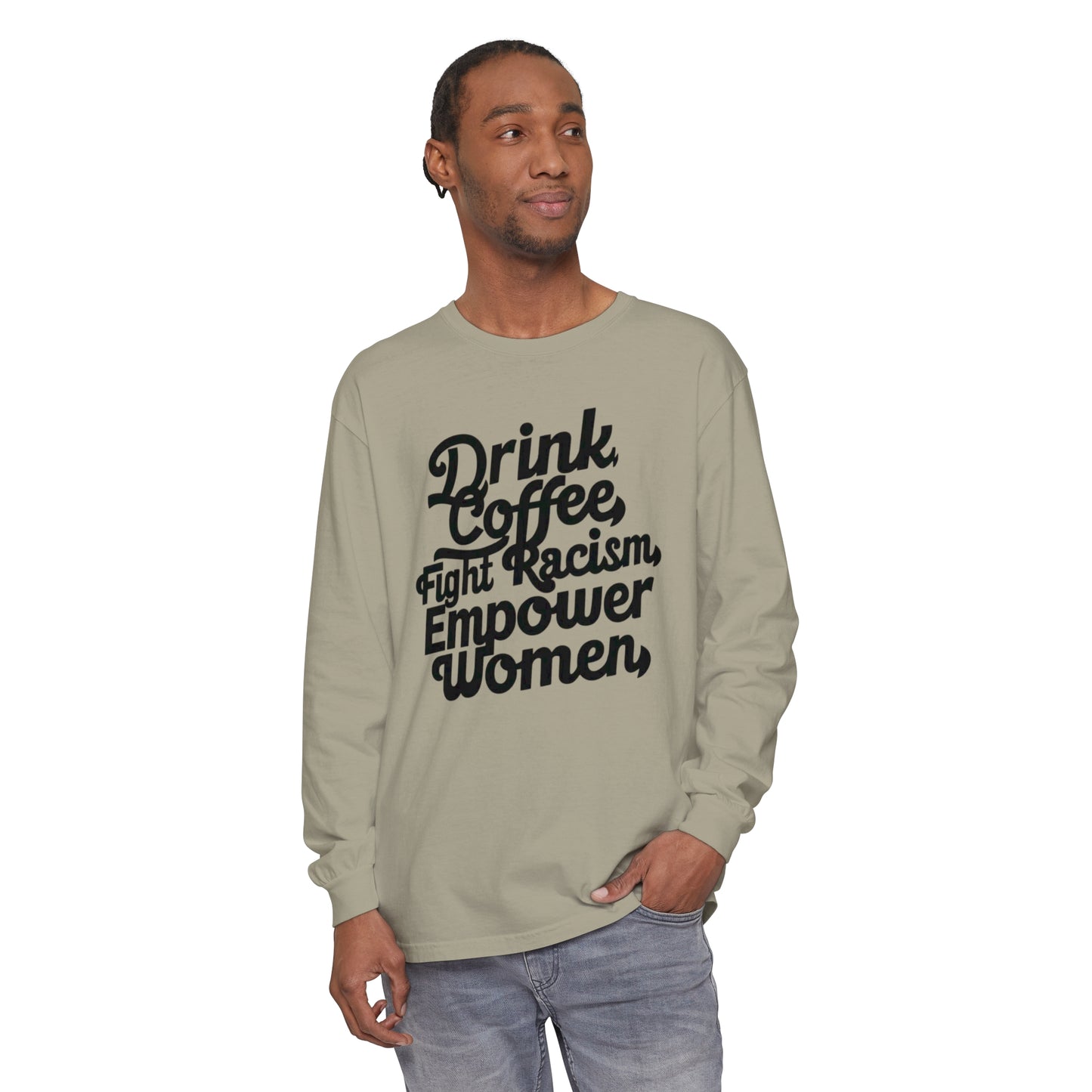 Drink Coffee, Fight Racism Women Garment-dyed Long Sleeve T-Shirt