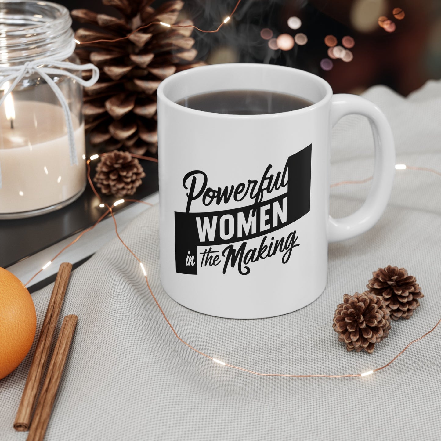 Power Women In The Making Ceramic Mug, (11oz, 15oz)