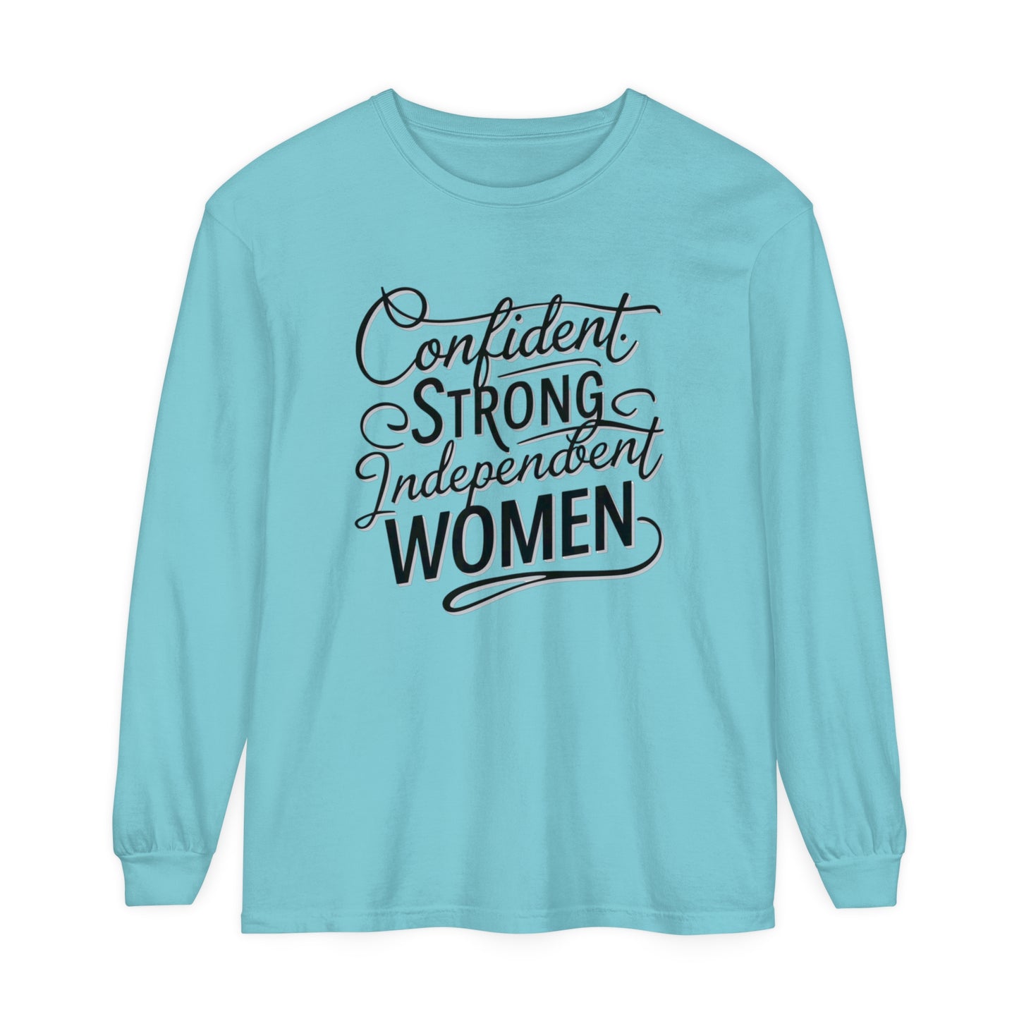 Confident, Strong Women Garment-dyed Long Sleeve T-Shirt