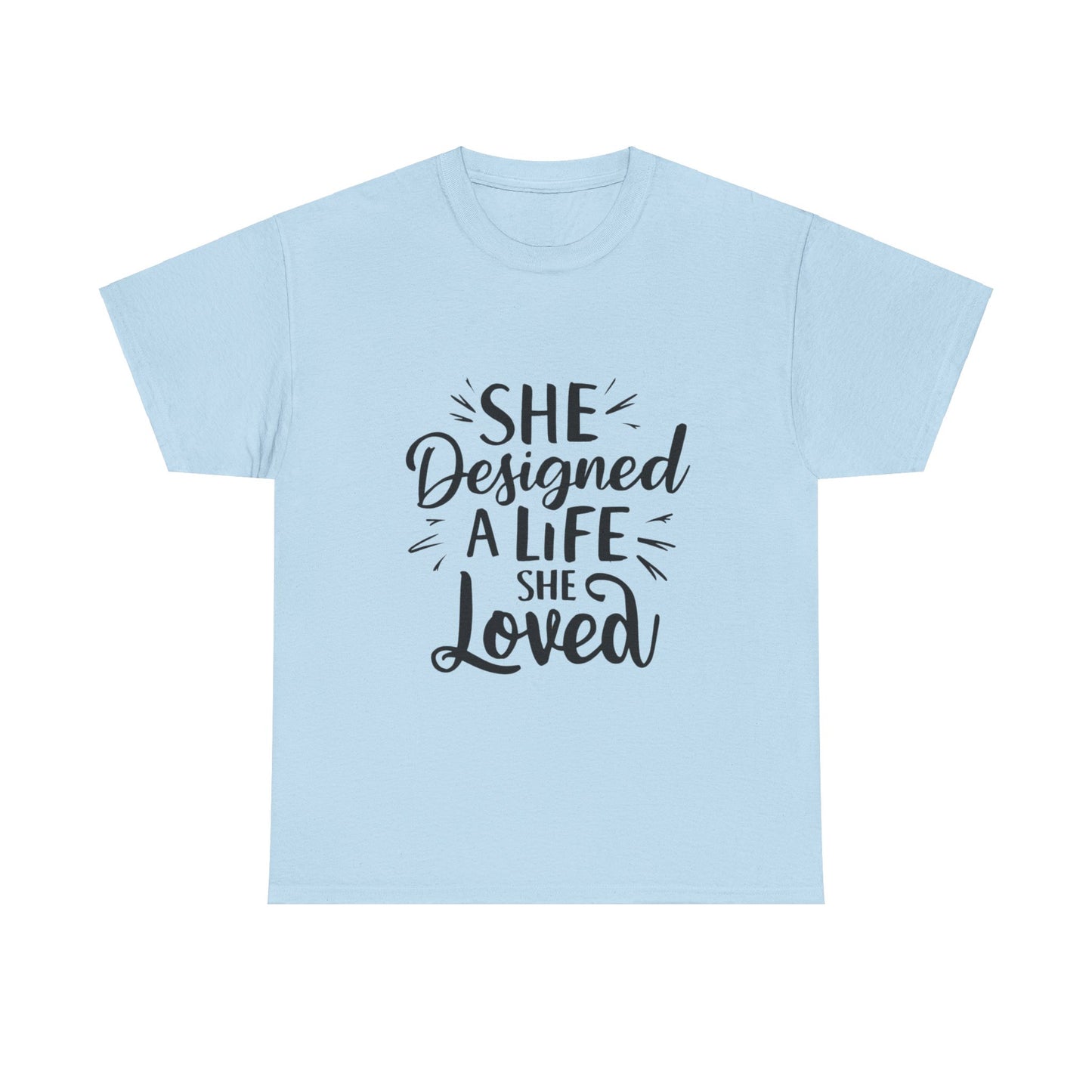 She Designed A Life T Shirt with Hearts