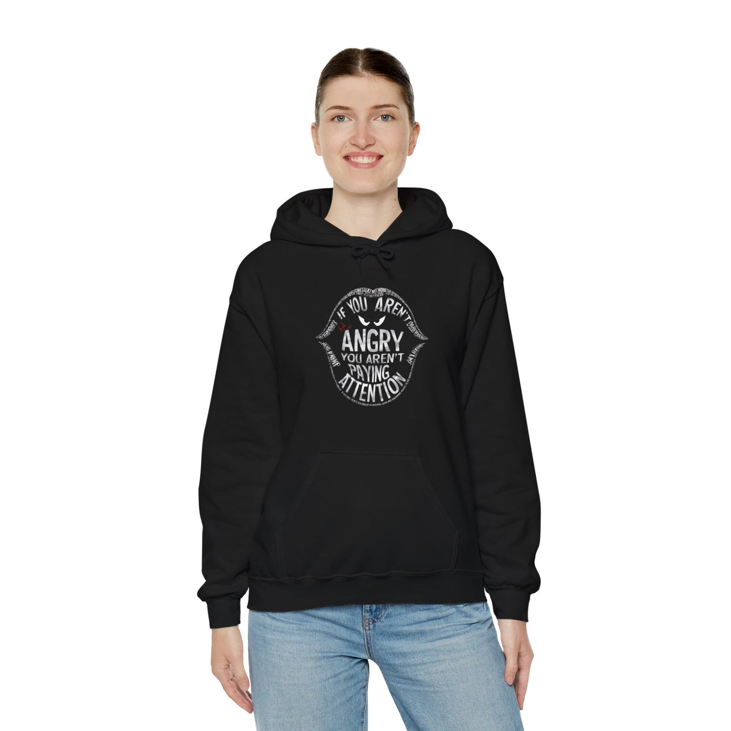 If You Are Not Angry You Are Paying Attention Unisex Heavy Blend™ Hooded Sweatshirt