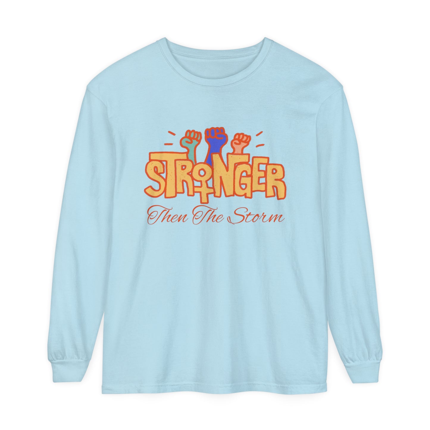 stronger than the Women Garment-dyed Long Sleeve T-Shirt