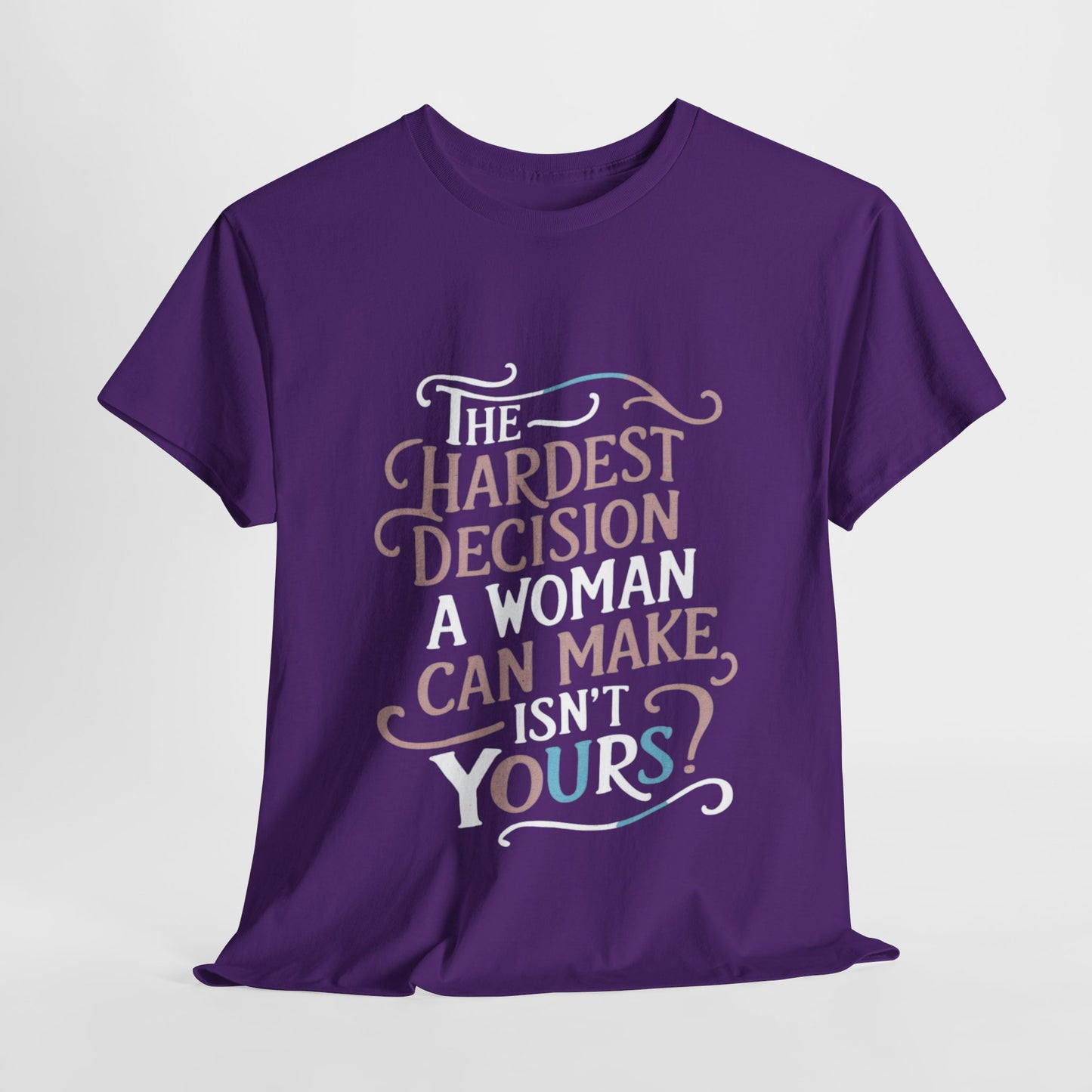 The Hardest Decision T Shirt with Hearts